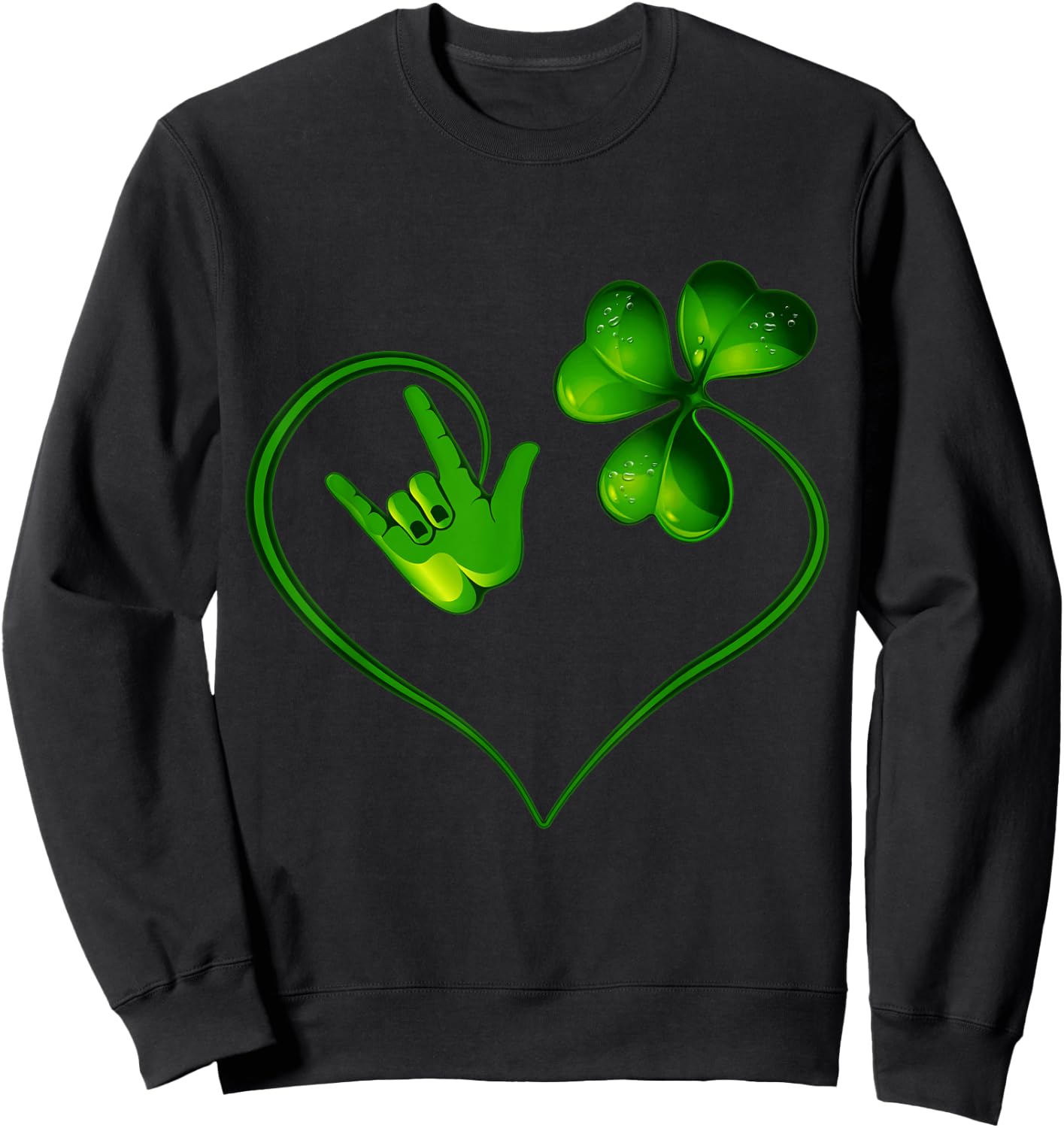 St Patricks Day I Love You ASL Sign Language Green Shamrock Sweatshirt - Sweatshirt | Black