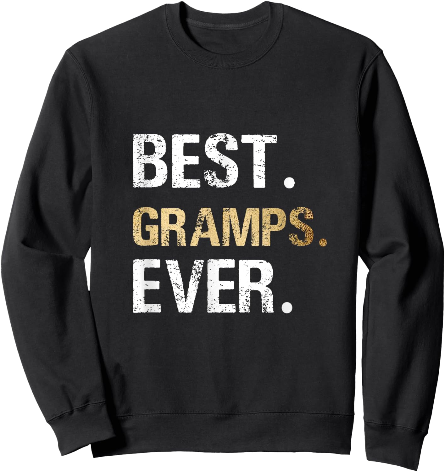 Gift from Granddaughter Grandson Best Gramps Ever Sweatshirt - Sweatshirt | Black