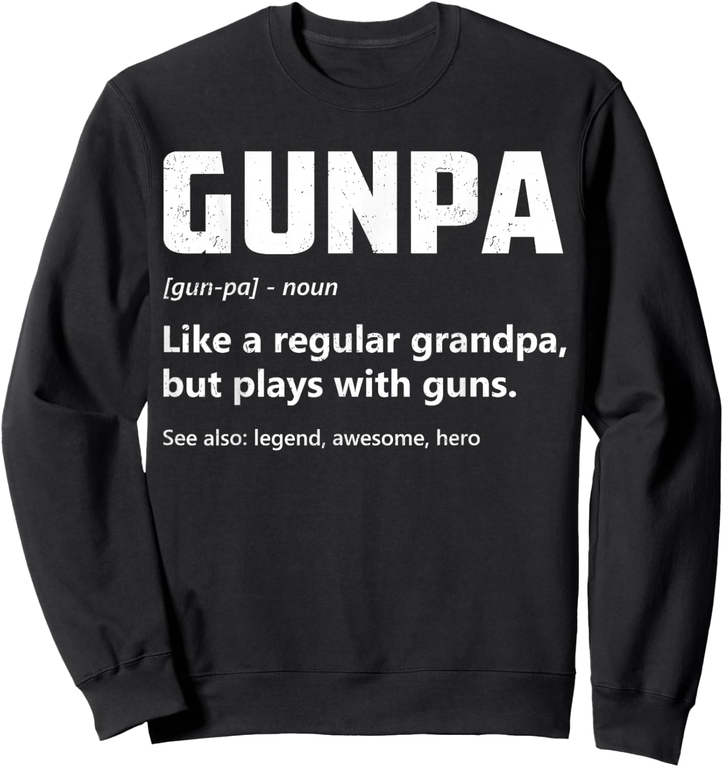 Gunpa Definition Funny Gun Lover Grandpa Pro Gun Enthusiast Sweatshirt - Sweatshirt | Black