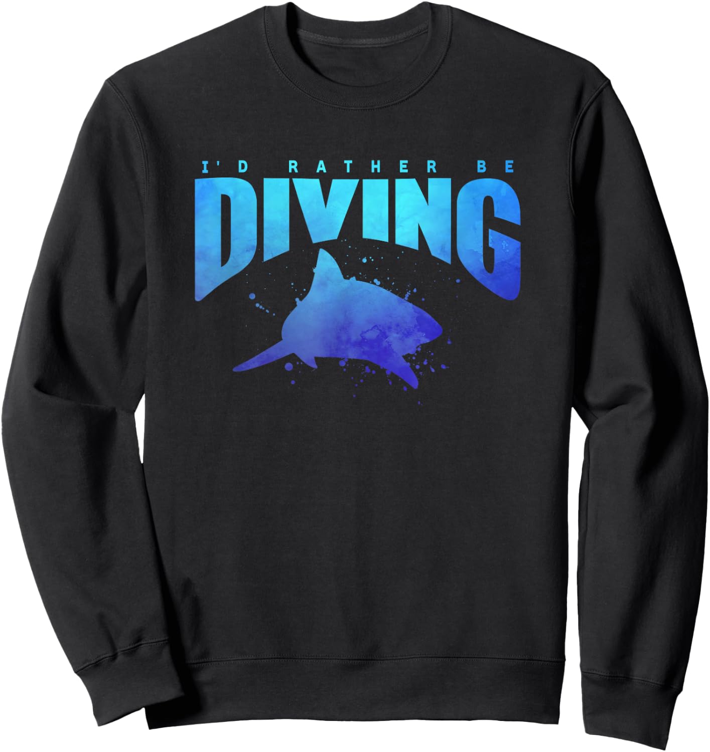 I'D RATHER BE DIVING Shark Beach Lover Snorkel Scuba Diver Sweatshirt - Sweatshirt | Black