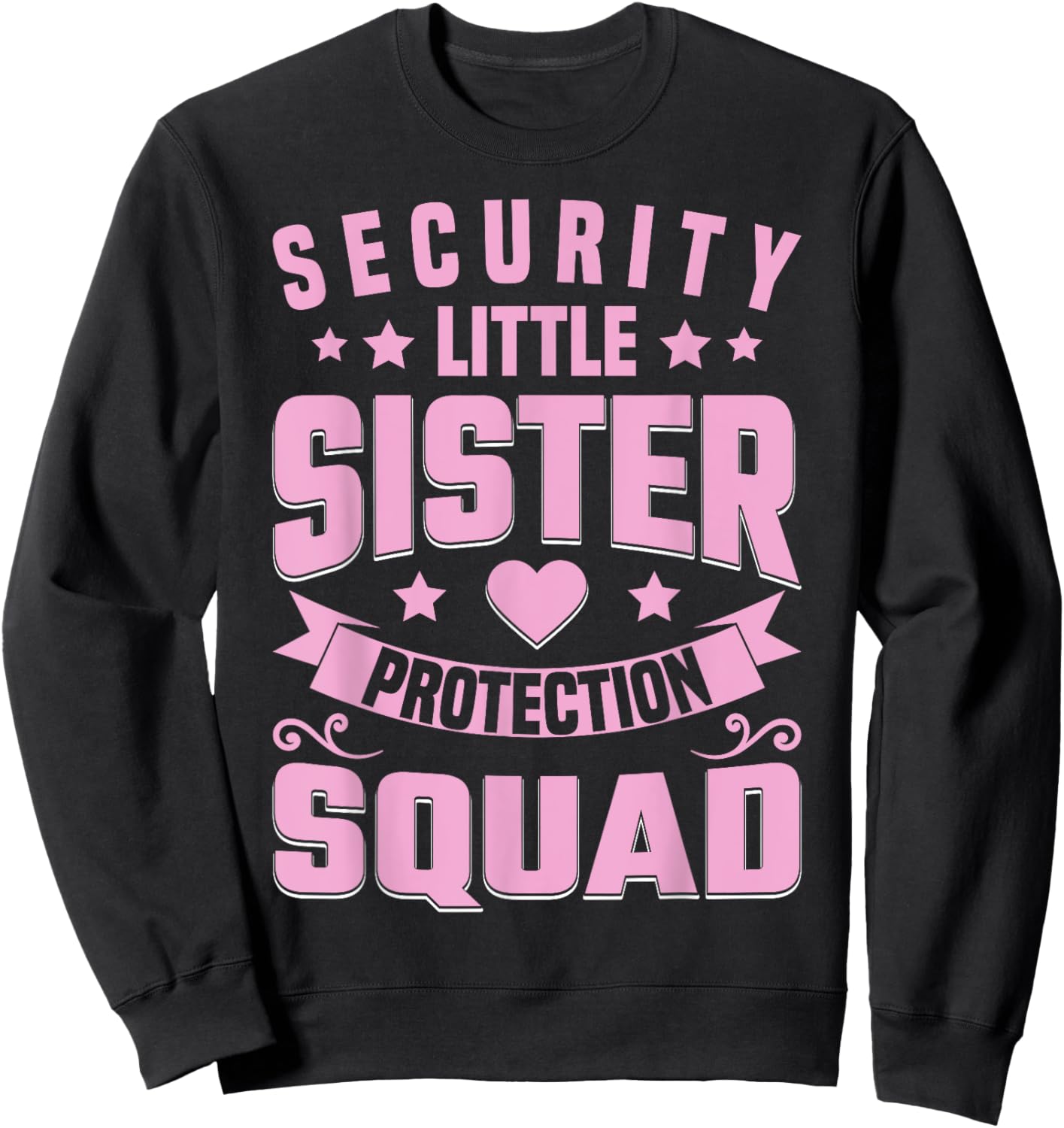 Sister Security Little Sister Brother Protection Squad Sweatshirt - Sweatshirt | Black