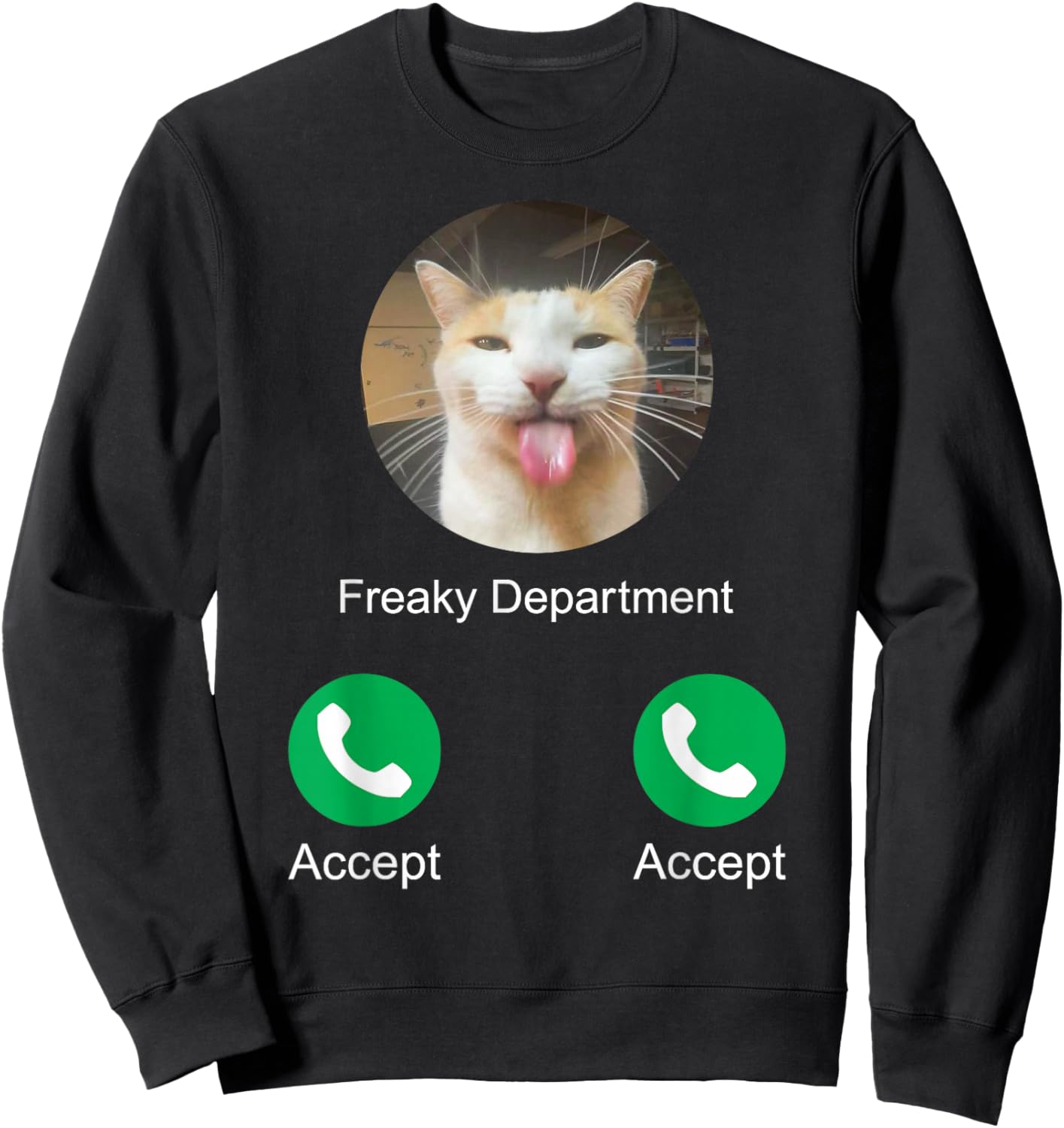 Freaky Department Calling Silly Cat Meme Sweatshirt - Sweatshirt | Black