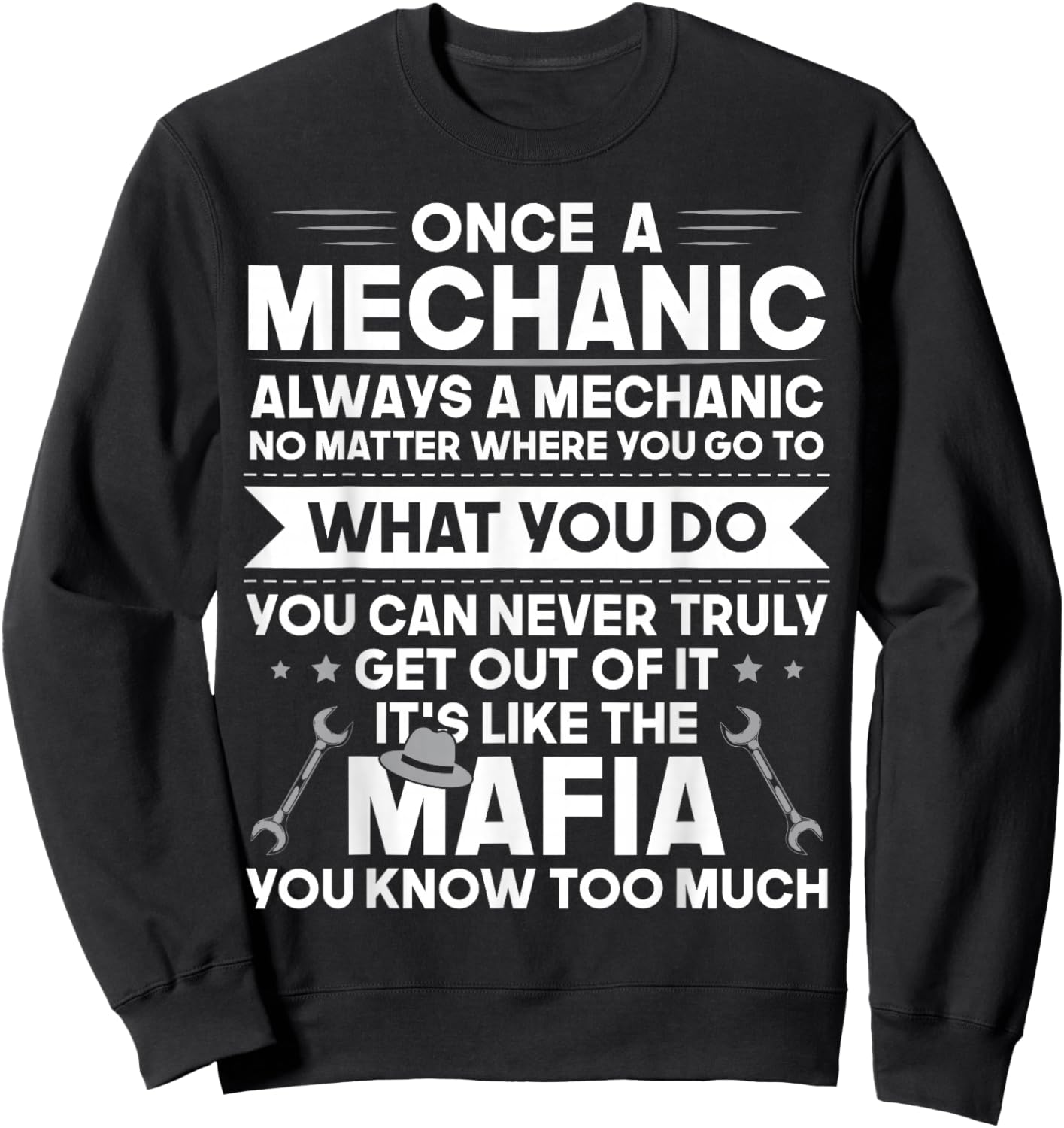Once a Mechanic Always a Mechanic It's Like Mafia Funny Dad Sweatshirt - Sweatshirt | Black