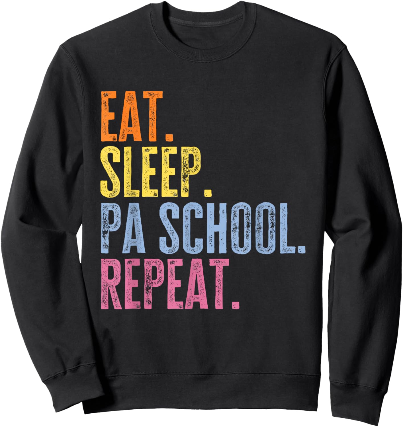 Physician Assistant Student Funny PA School Sweatshirt - Sweatshirt | Black