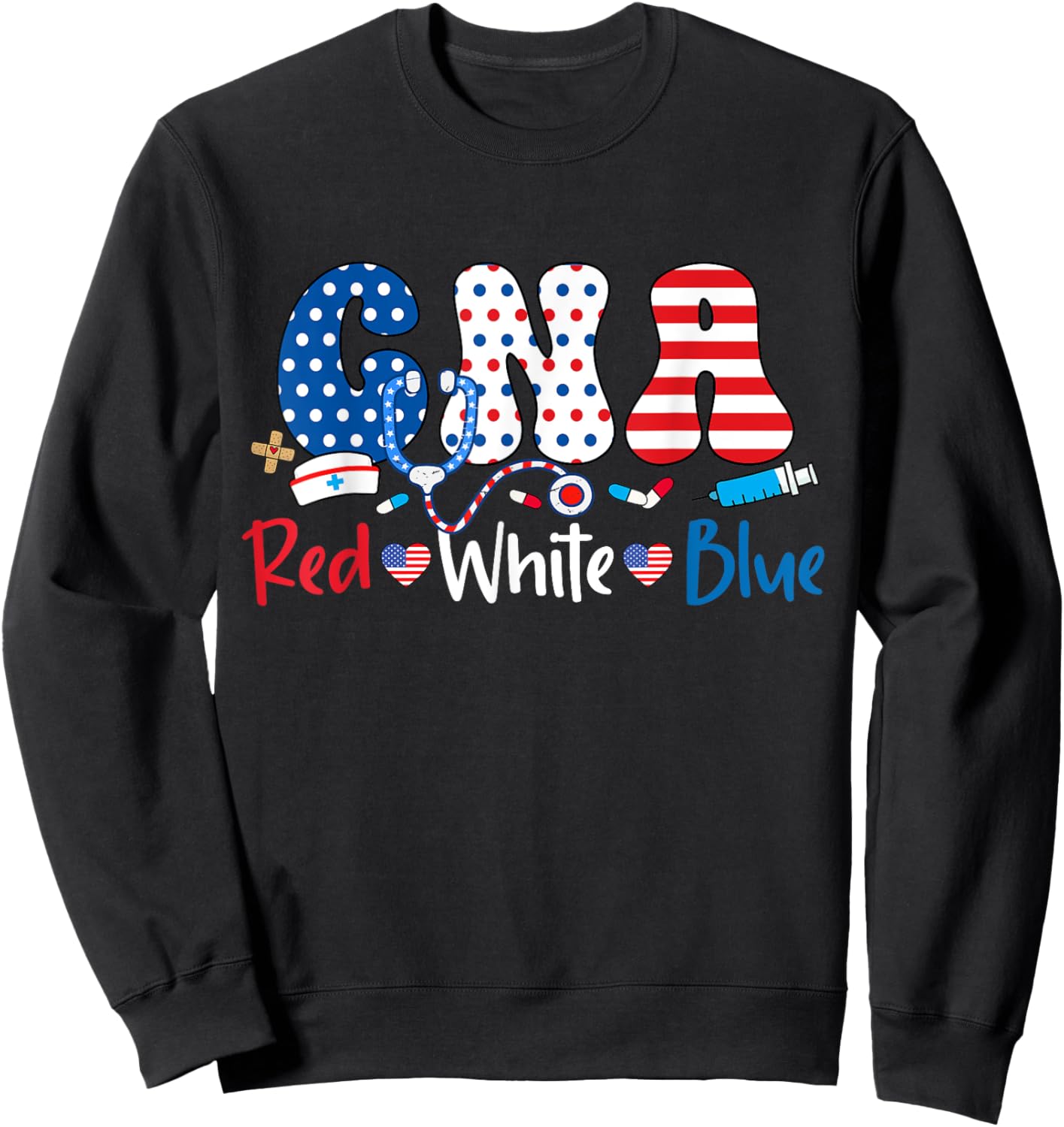 Red White And Blue CNA American Nurse 4th of July CNA Sweatshirt - Sweatshirt | Black