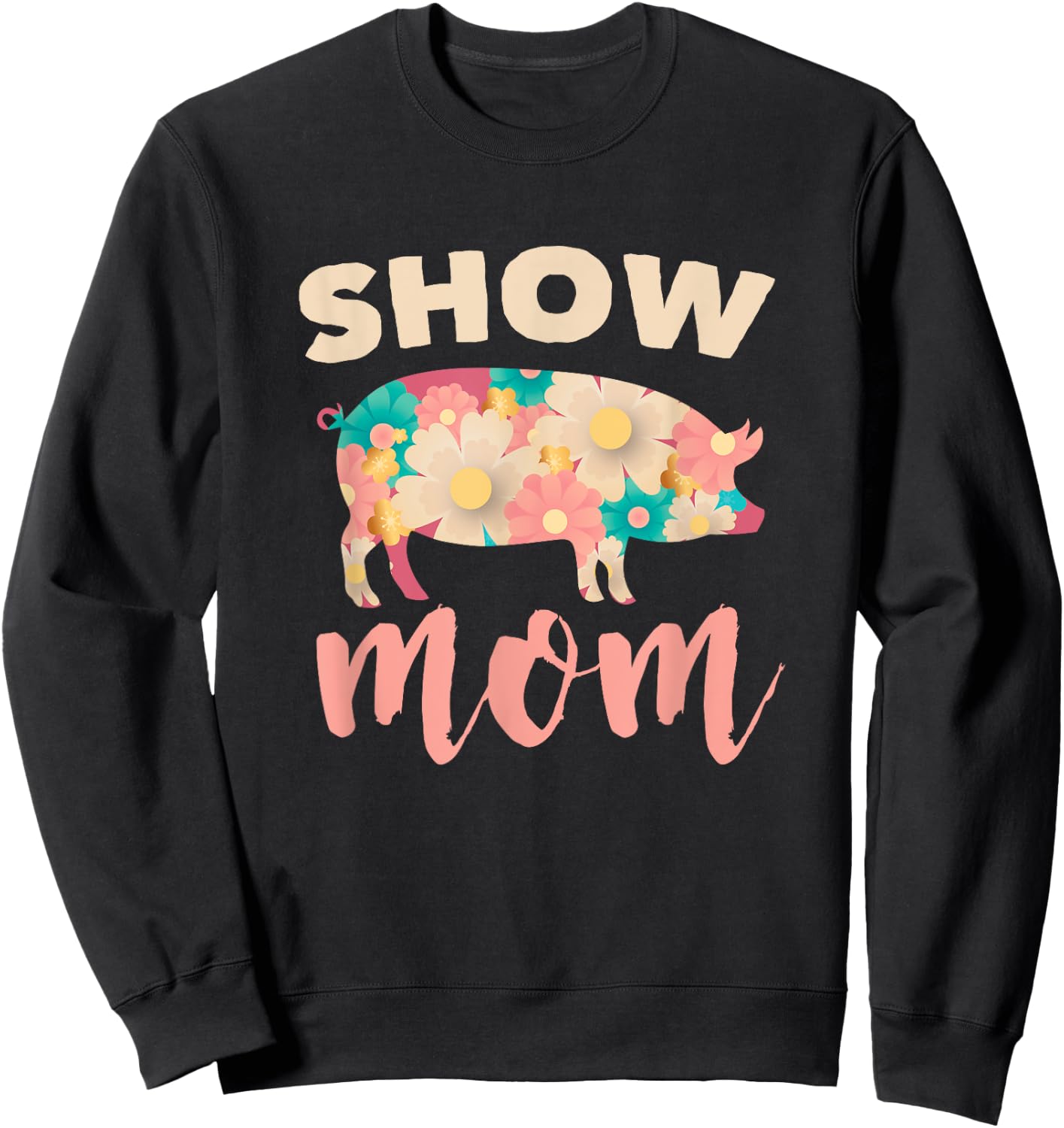 Show Mom Pig Sweatshirt - Sweatshirt | Black