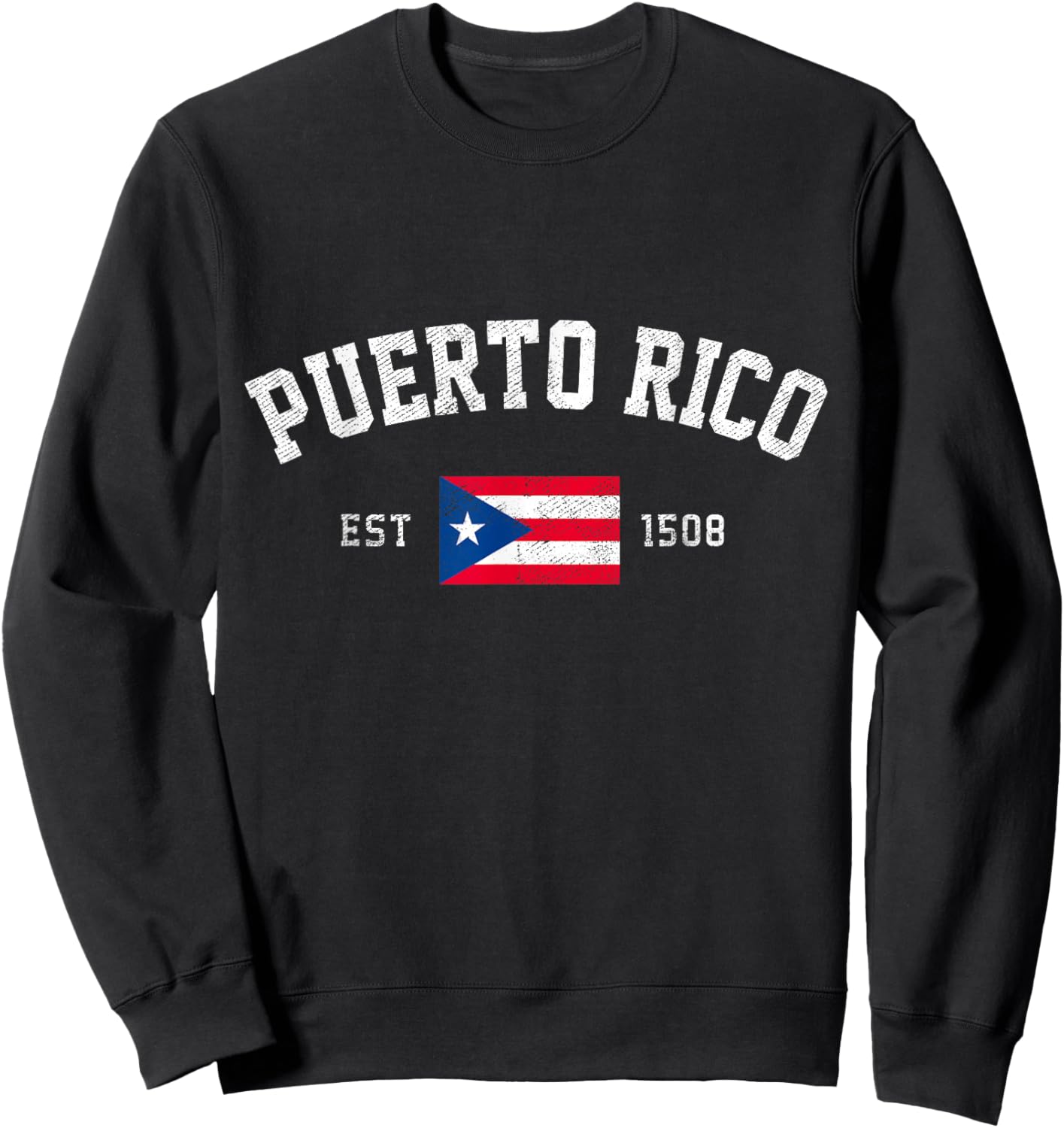 Puerto Rico Est. 1508 Puerto Rican Flag Independence Day Sweatshirt - Sweatshirt | Black