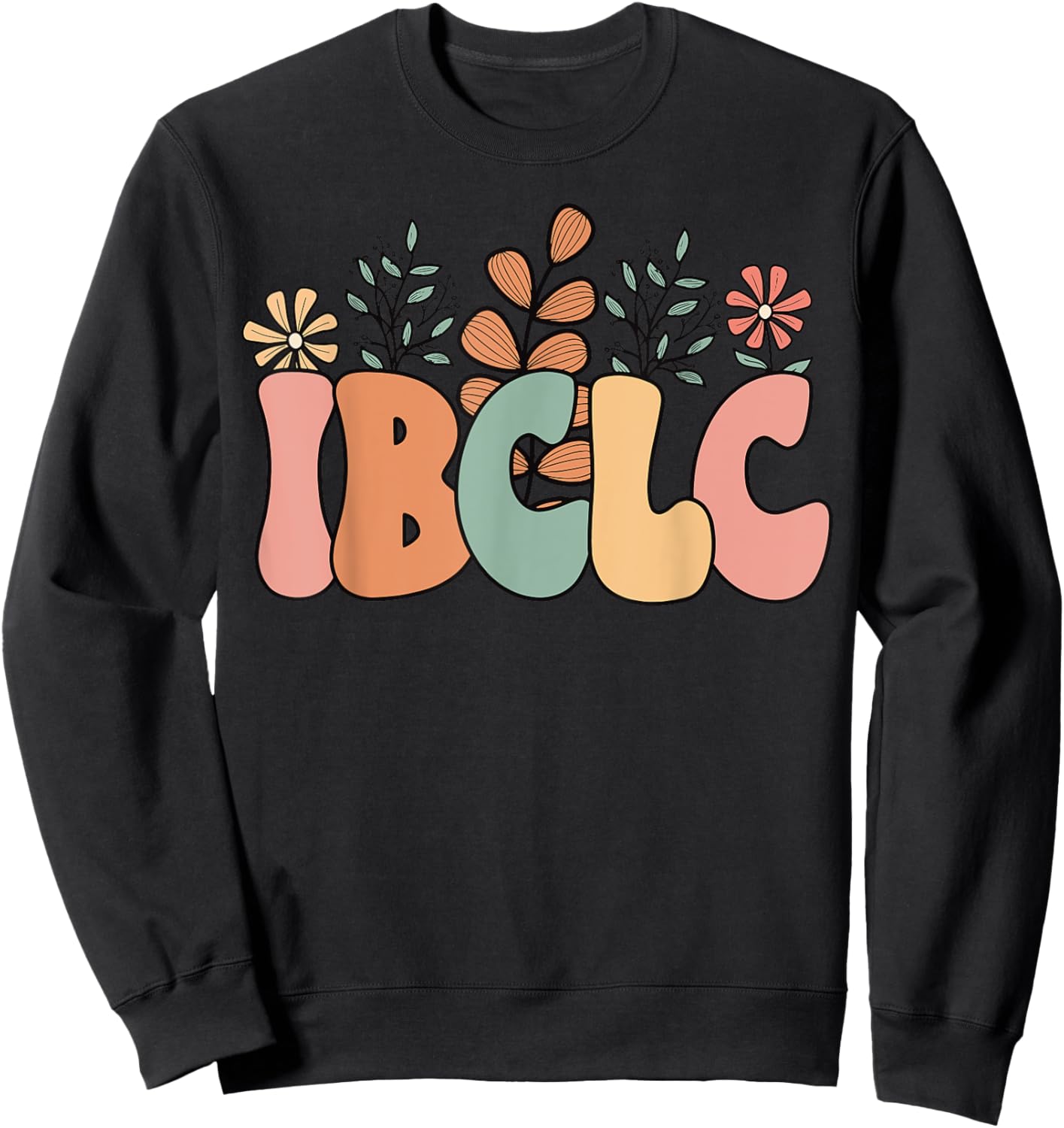 Retro Wildflower IBCLC Breastfeeding Lactation Consultant Sweatshirt - Sweatshirt | Black