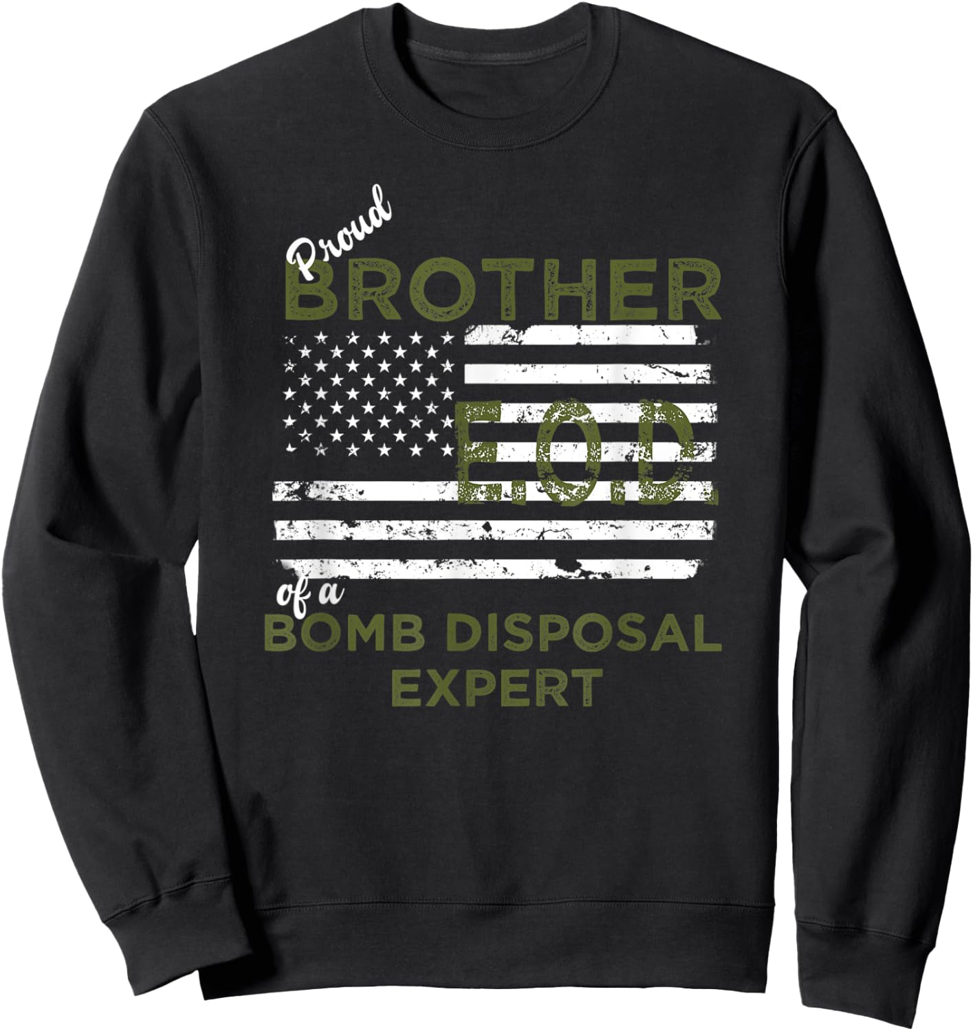 Proud Brother of a Bomb Disposal Expert EOD Distressed Flag Sweatshirt - Sweatshirt | Black