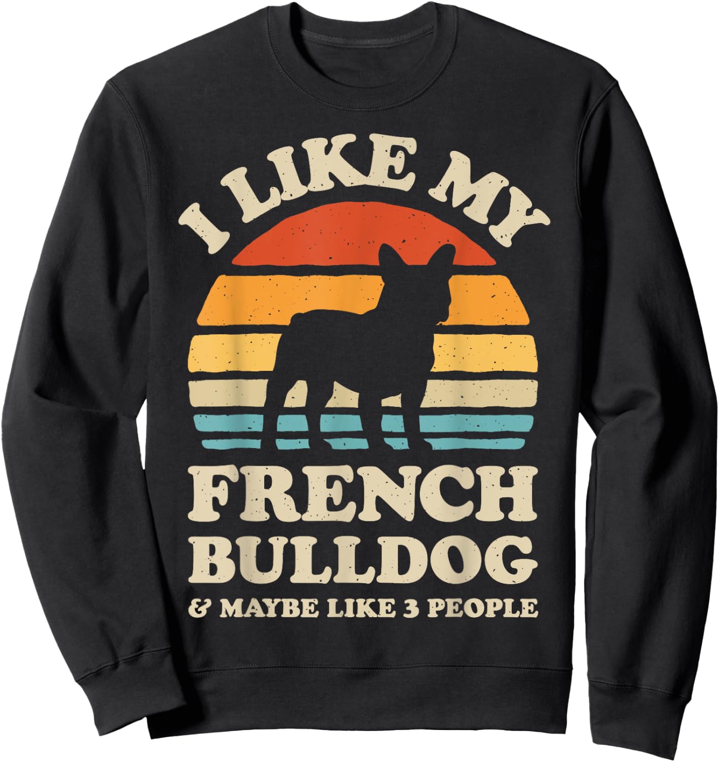 I Like My French Bulldog And Maybe Like 3 People Dog Retro Women Girls Kids Sweatshirt - Sweatshirt | Black