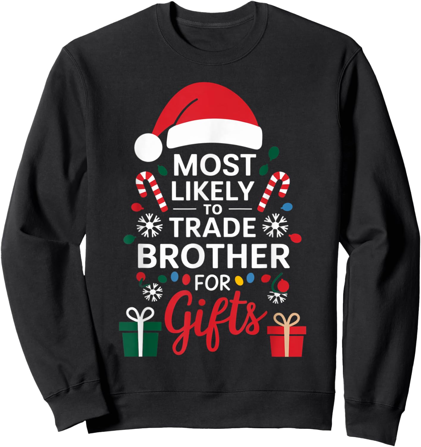 Most Likely to Trade Brother for Gifts Christmas Xmas Humor Sweatshirt - Sweatshirt | Black