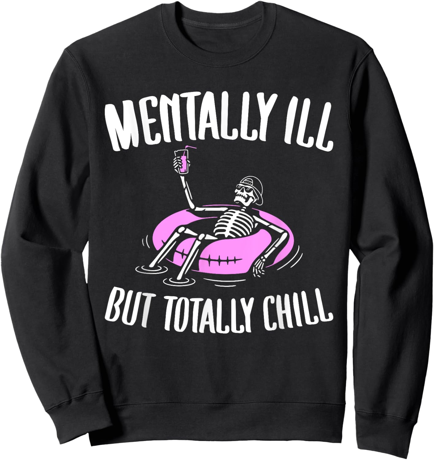 Mentally Ill But Totally Chill Funny Mental Health Halloween Sweatshirt - Sweatshirt | Black