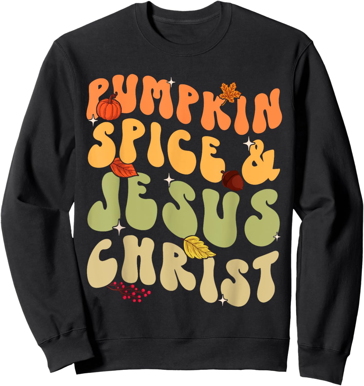 Retro Groovy Pumpkin Spice And Jesus Christ Fall Autumn Sweatshirt - Sweatshirt | Black