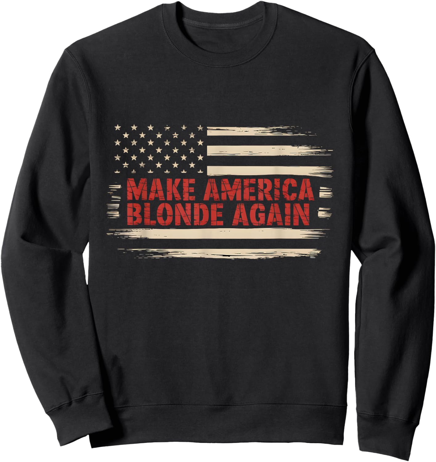Make America Blonde Again Sweatshirt - Sweatshirt | Black