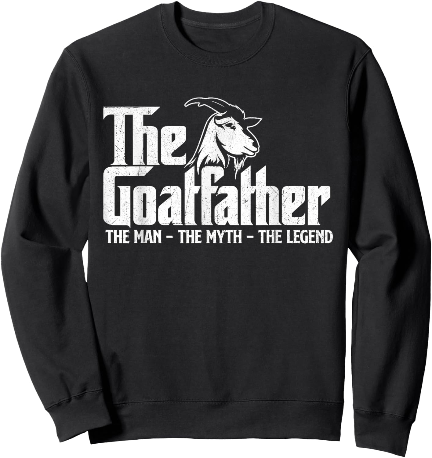 The Goatfather - Goat Owner Animal Farmer Rancher Farming Sweatshirt - Sweatshirt | Black