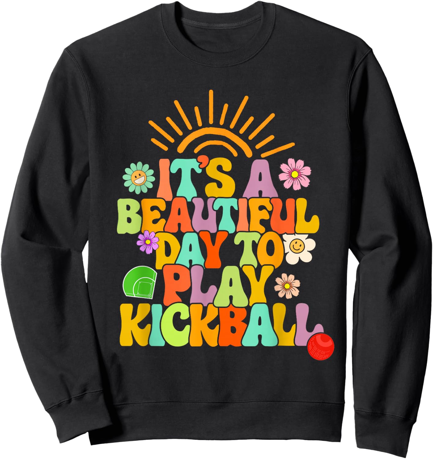 Kickball Player It's A Beautiful Day To Play Kickball Coach Sweatshirt - Sweatshirt | Black