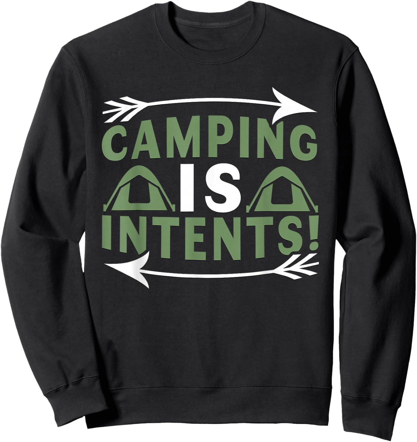 Camping Is Intents Funny Camping Lover Humor Sweatshirt - Sweatshirt | Black