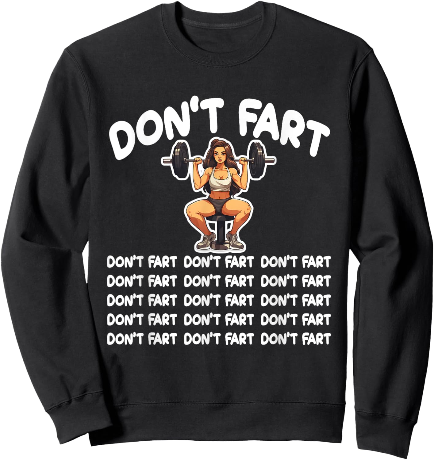 Funny Fitness Don't Fart Weightlifting Gym for a Gym Lover Sweatshirt - Sweatshirt | Black