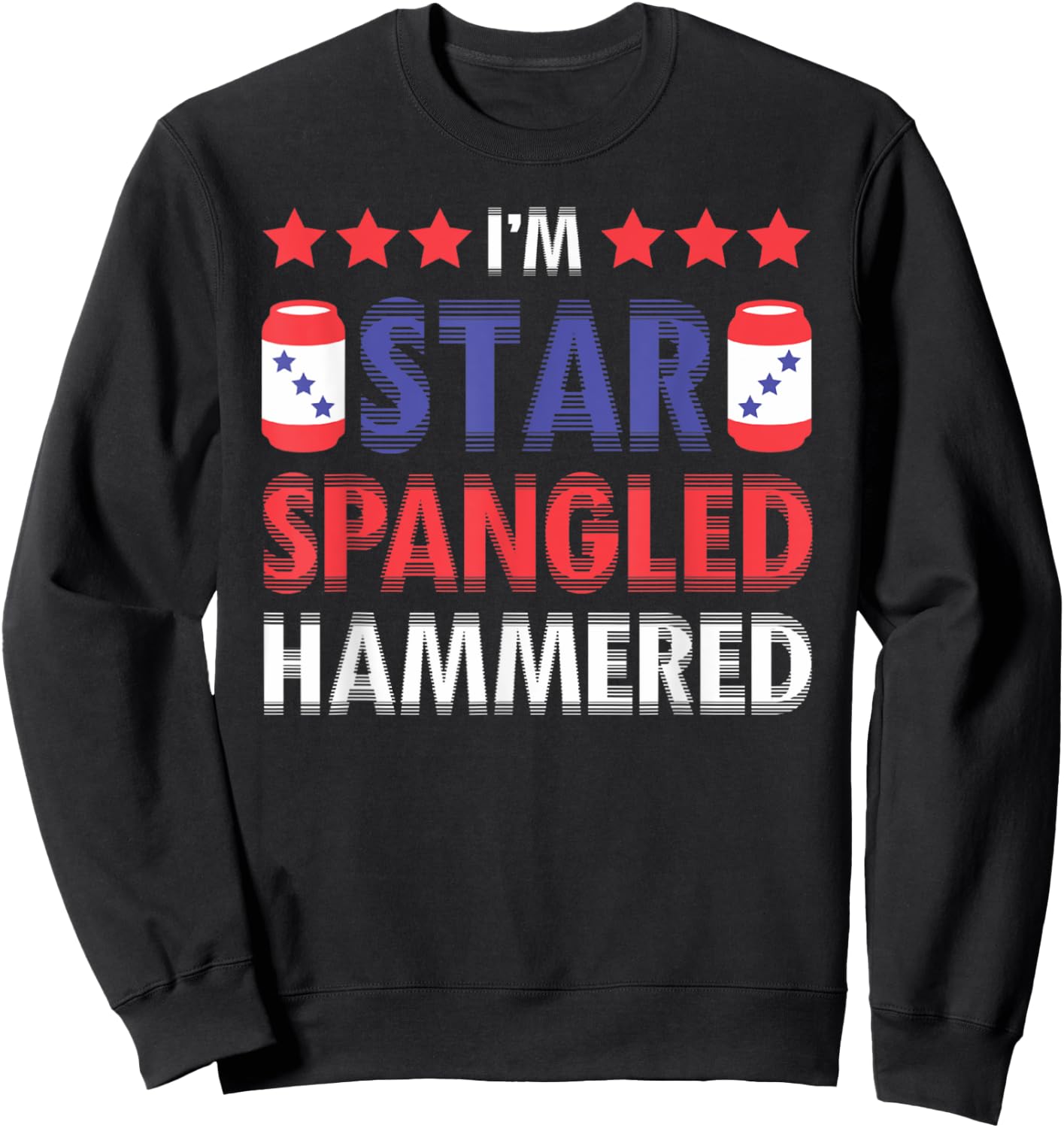 Beer Drinking Drinker Alcohol Funny 4th of July Hammered Men Sweatshirt - Sweatshirt | Black
