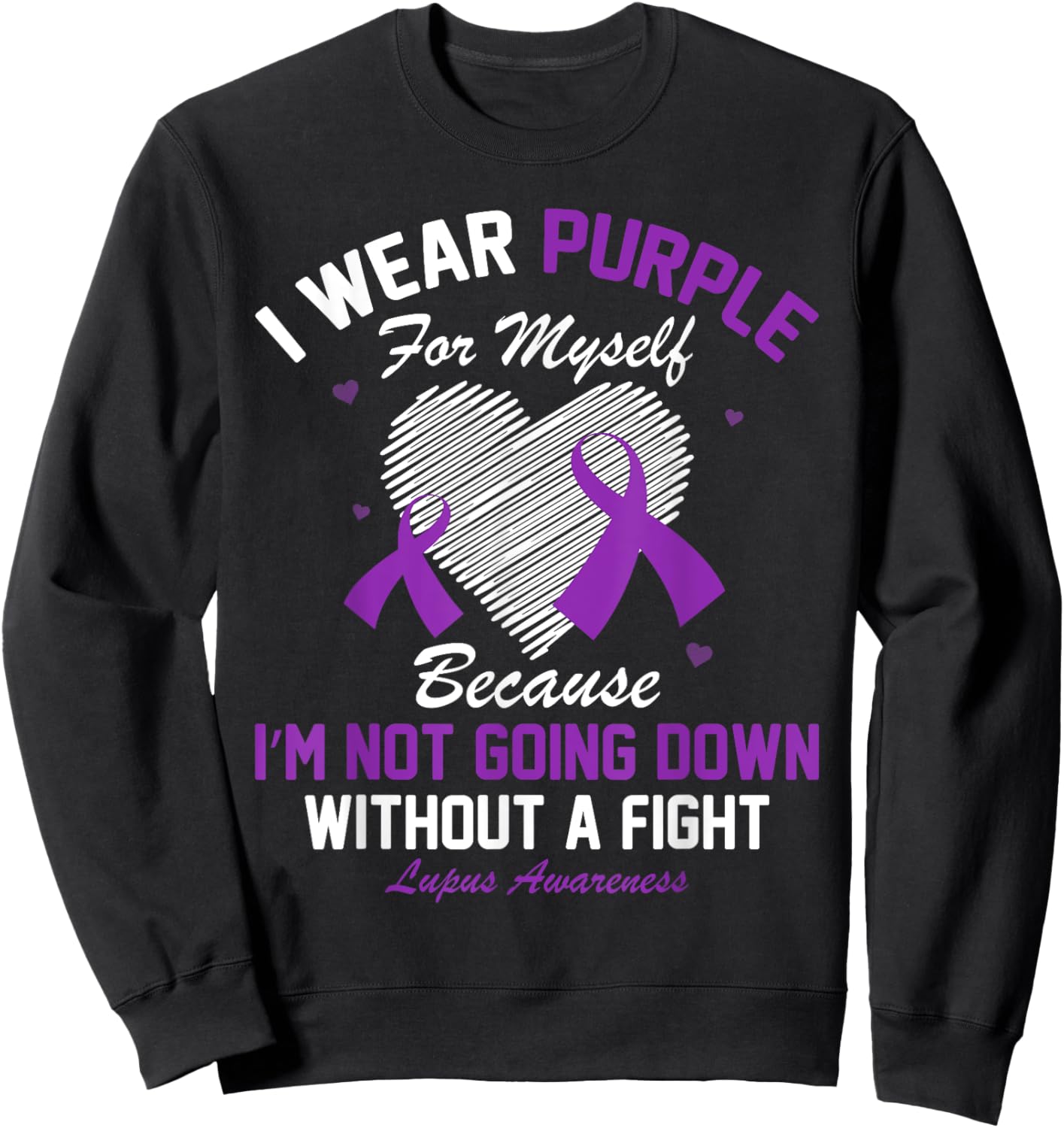 I Wear Purple For Myself Lupus Awareness Heart Purple Ribbon Sweatshirt - Sweatshirt | Black
