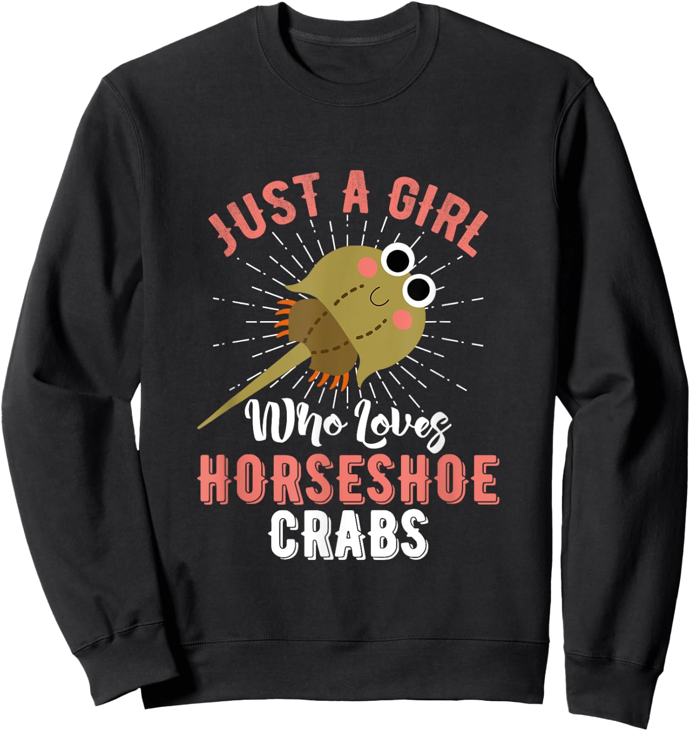Just A Girl Who Loves Horseshoe Crabs Xiphosura Encycloart Sweatshirt - Sweatshirt | Black