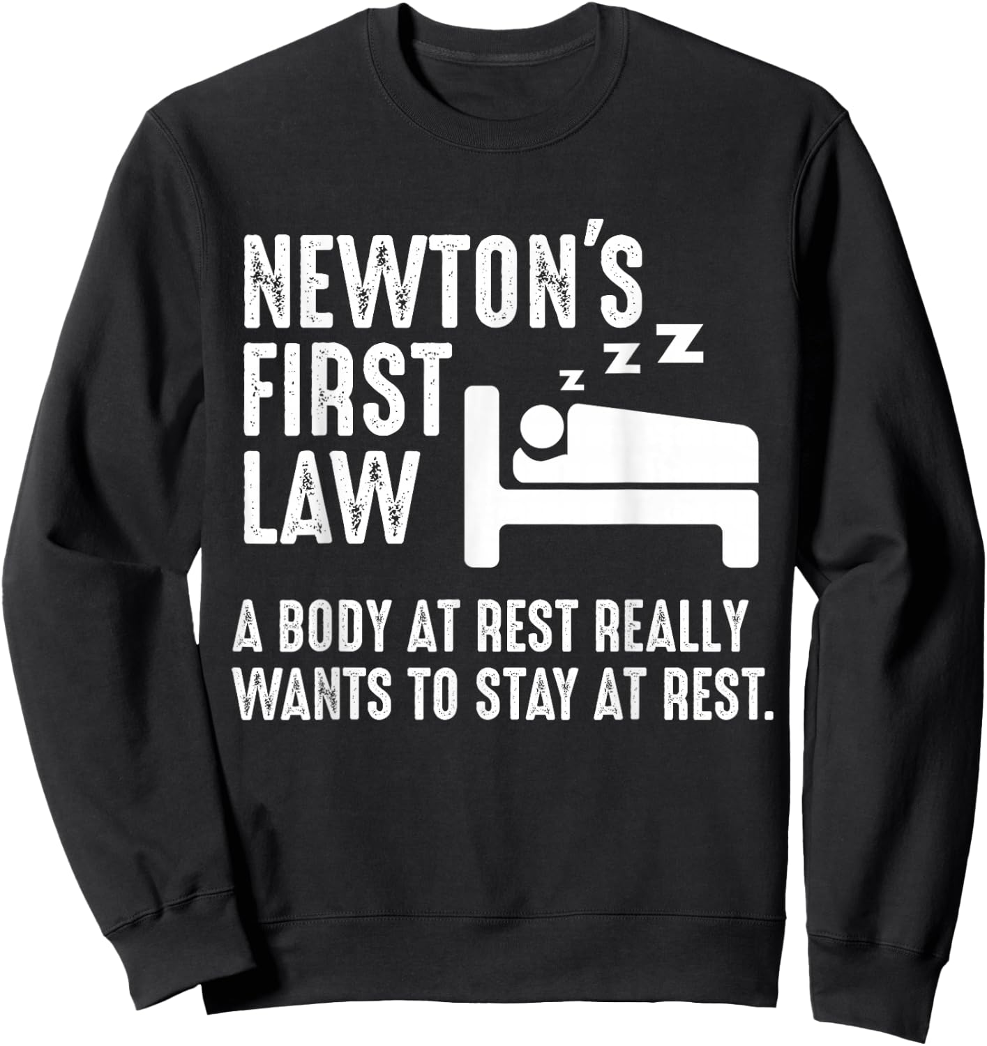 Funny Newton Physics Joke First Law Sleep Gag Gift Sweatshirt - Sweatshirt | Black