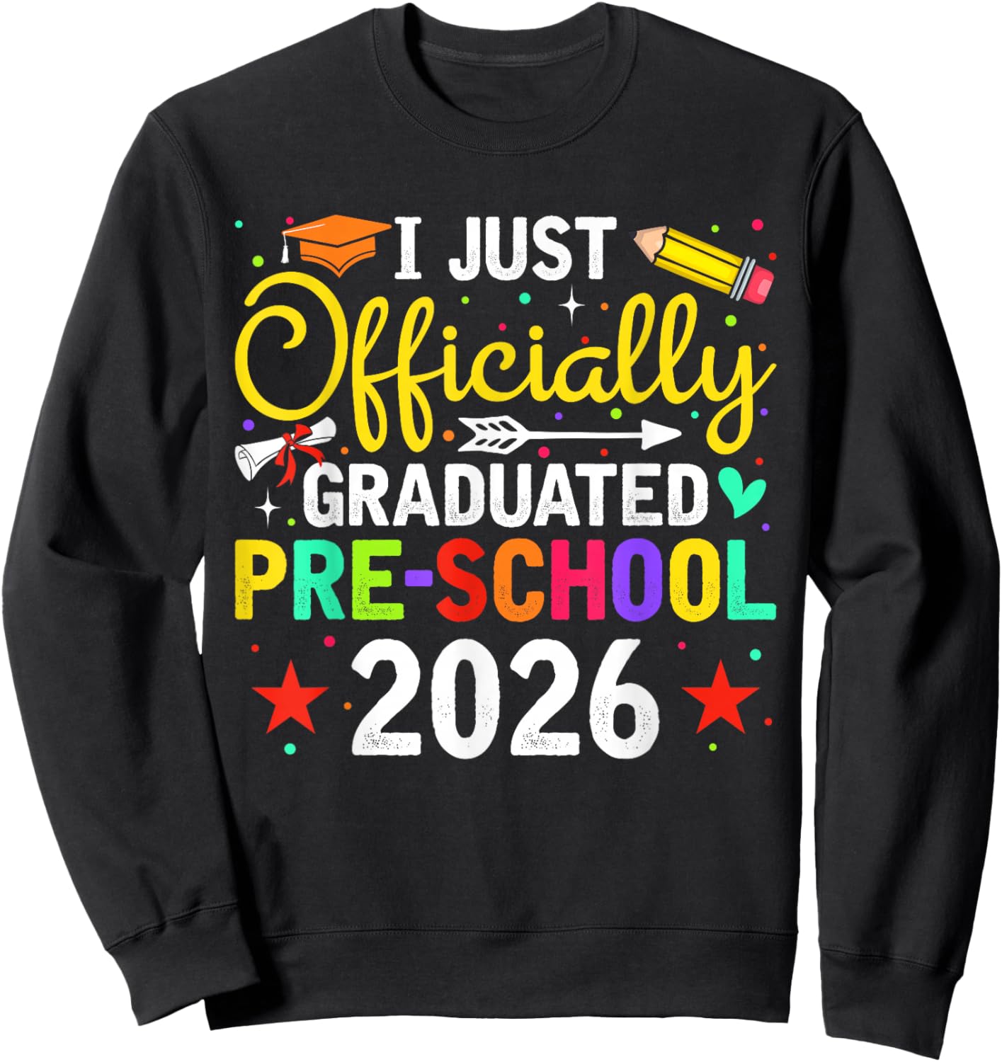 I Officially Graduated Preschool 2026 Graduation Day Gifts Sweatshirt - Sweatshirt | Black