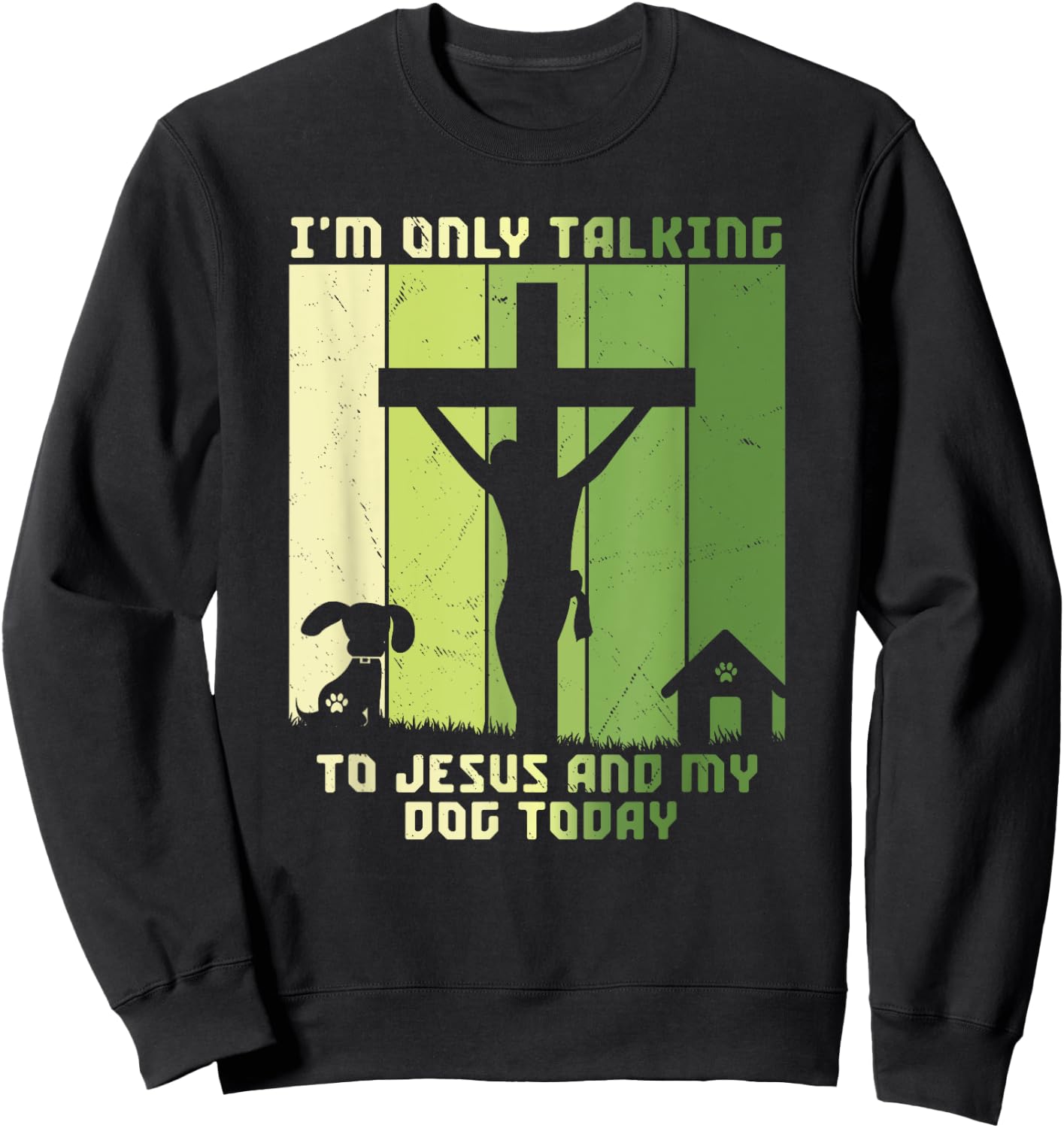 I'm Only Talking to Jesus and my Dog Today Vintage Women Sweatshirt - Sweatshirt | Black