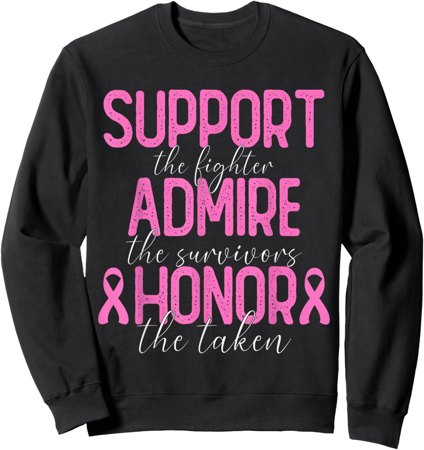 Support The Fighter Admire The Survivors Honor The Taken Sweatshirt - Sweatshirt | Black