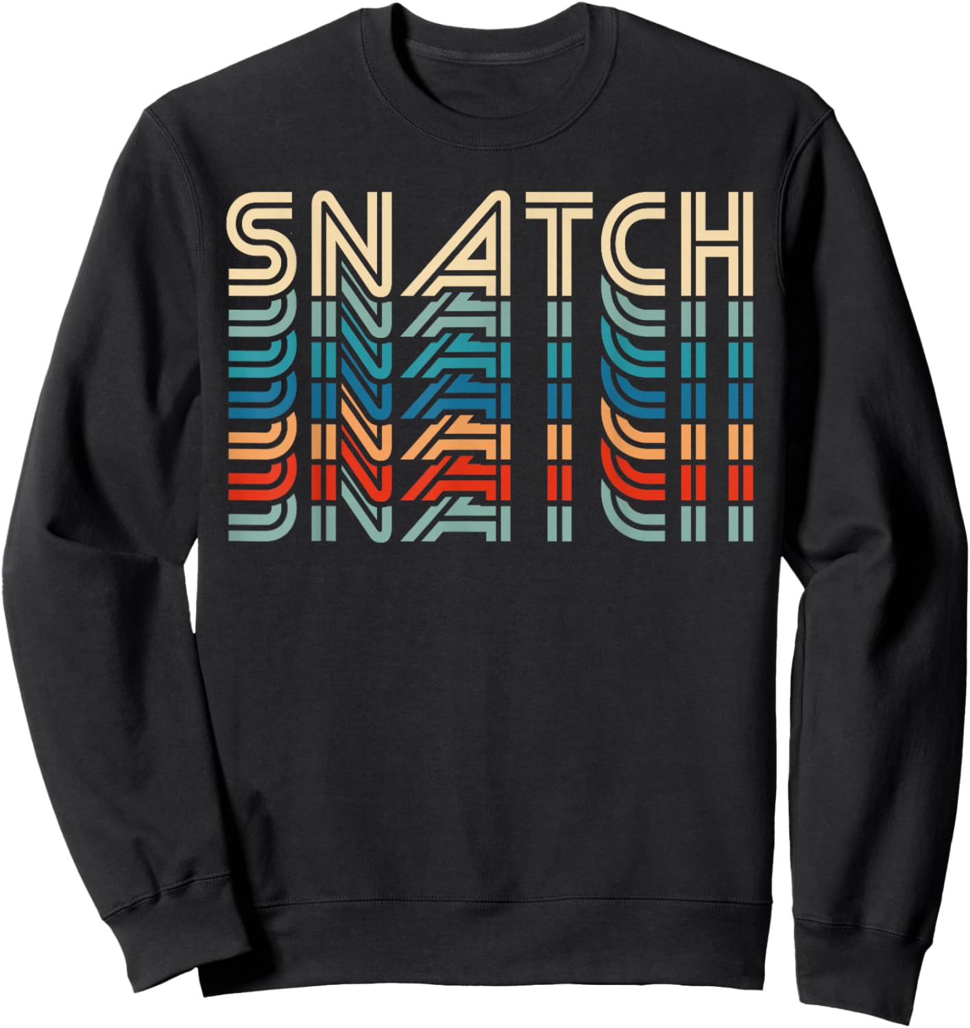 Snatch Retro Vintage Funny Fitness Workout Gym Exercise , Black, S Sweatshirt - Sweatshirt | Black