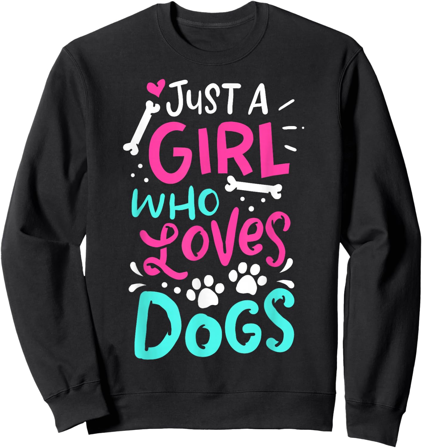 Just a Girl Who Loves Dogs Funny Dog School Dog Trainer Sweatshirt - Sweatshirt | Black