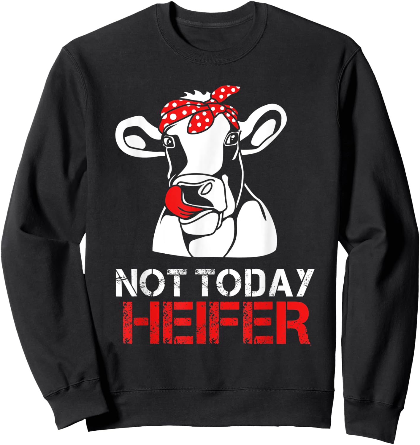 Not Today Heifer For Woman Sweatshirt - Sweatshirt | Black