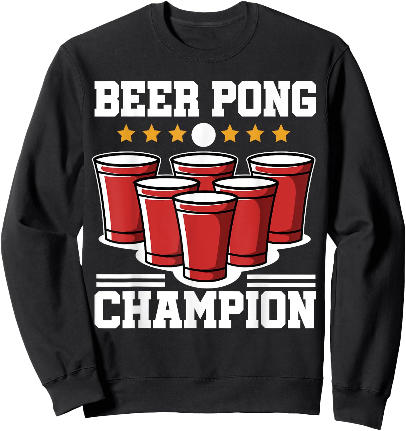 Beer Pong Champion | Party Alcohol Men Women Sweatshirt - Sweatshirt | Black
