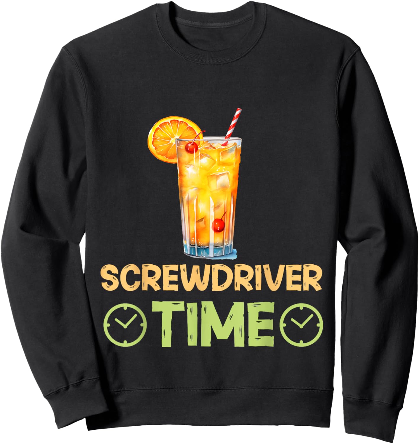 Screwdriver Time Unwind And Sip Cocktail Drinks Sweatshirt - Sweatshirt | Black