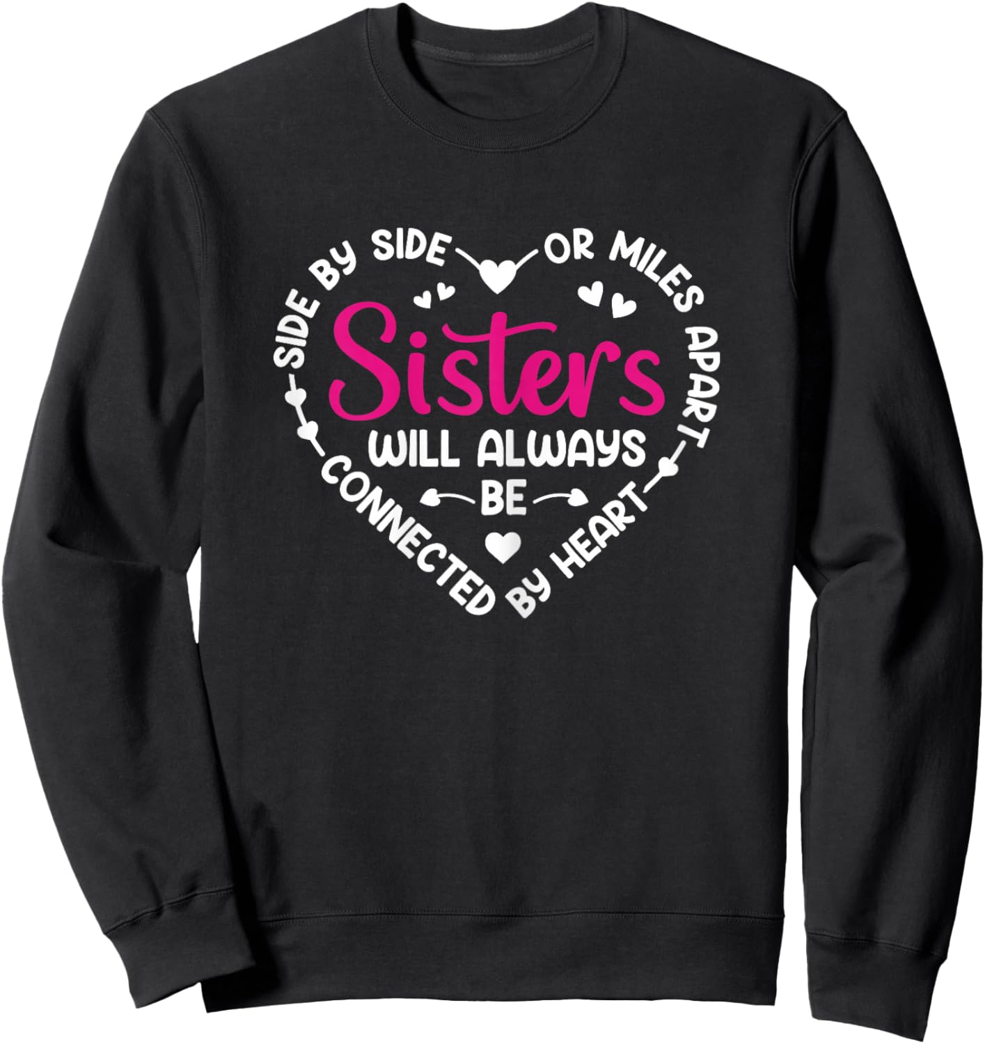 Side By Side Or Miles Apart Sisters Sweatshirt - Sweatshirt | Black
