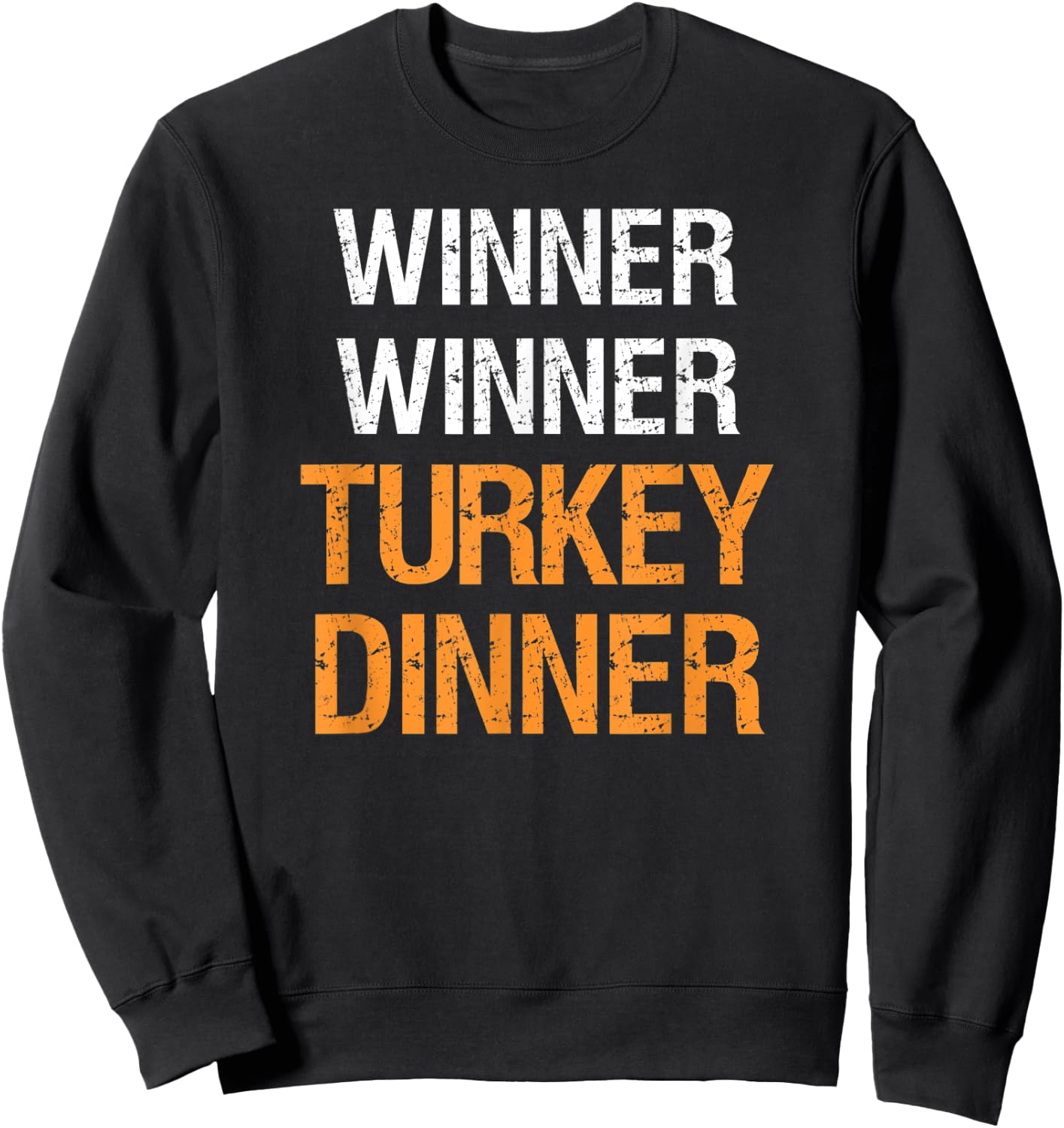 Winner Winner Turkey Dinner Funny Thanksgiving Sweatshirt - Sweatshirt | Black
