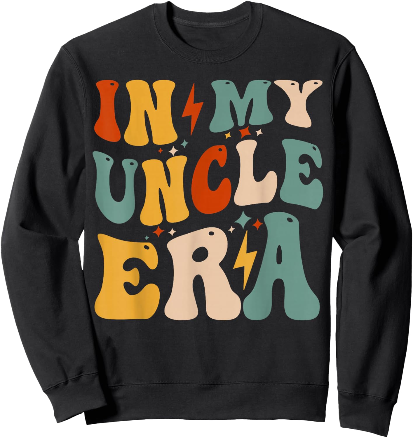 Retro Groovy In My Uncle Era Funny Father's Day Sweatshirt - Sweatshirt | Black