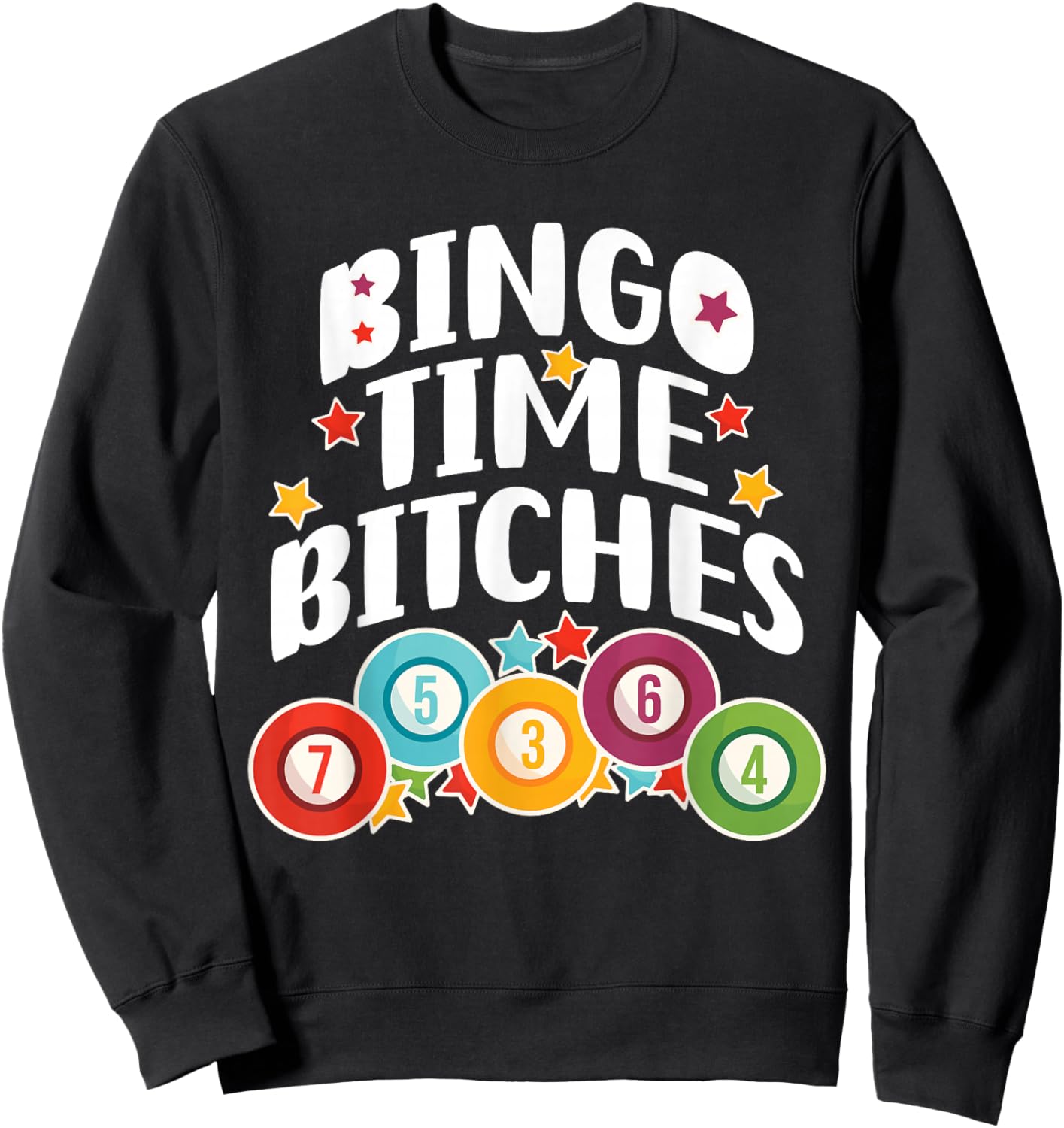 Bingo Time Bitches Funny Bingo Player Game Lover Present Sweatshirt - Sweatshirt | Black