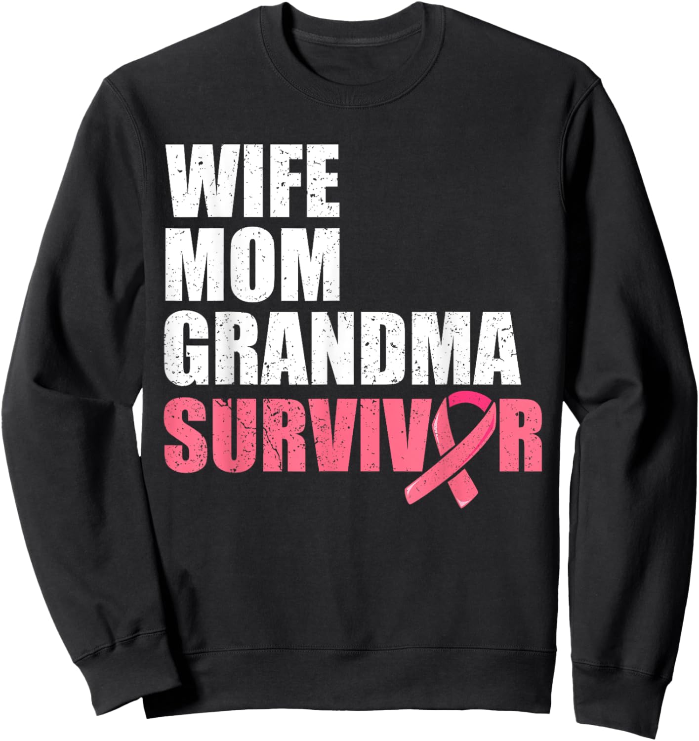 Wife Mom Grandma Survivor Shirts, Breast Cancer Survivor Sweatshirt - Sweatshirt | Black