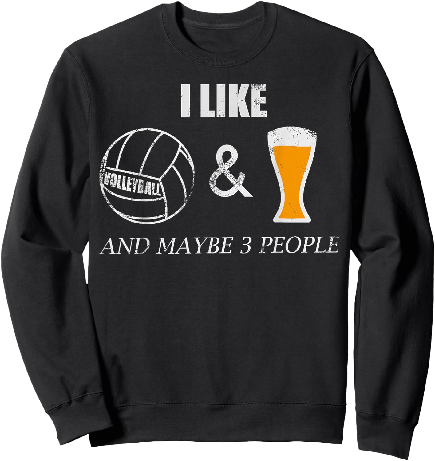 I like Volleyball and Beer and maybe 3 people Funny sporty Sweatshirt - Sweatshirt | Black