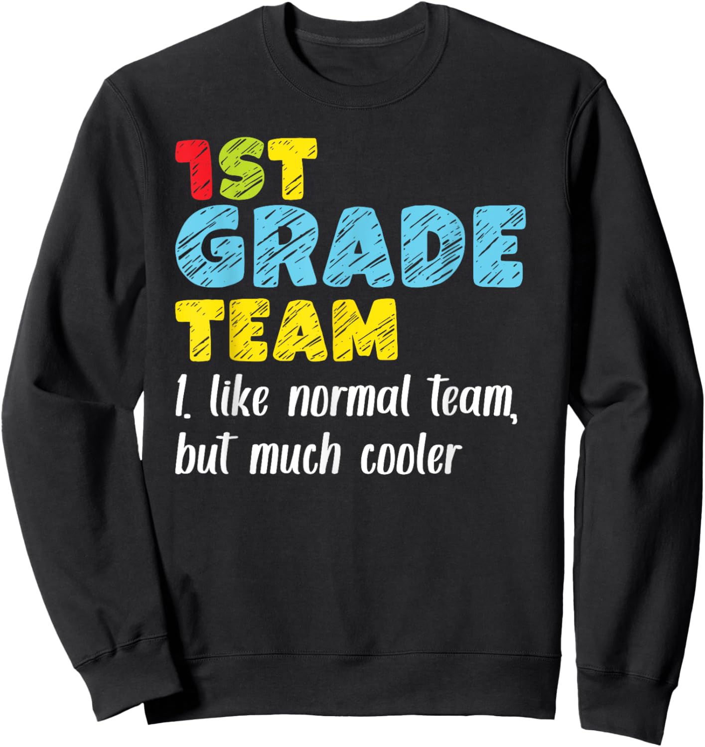 Team First Grade Back To School 1st Grade Teacher Student Sweatshirt - Sweatshirt | Black