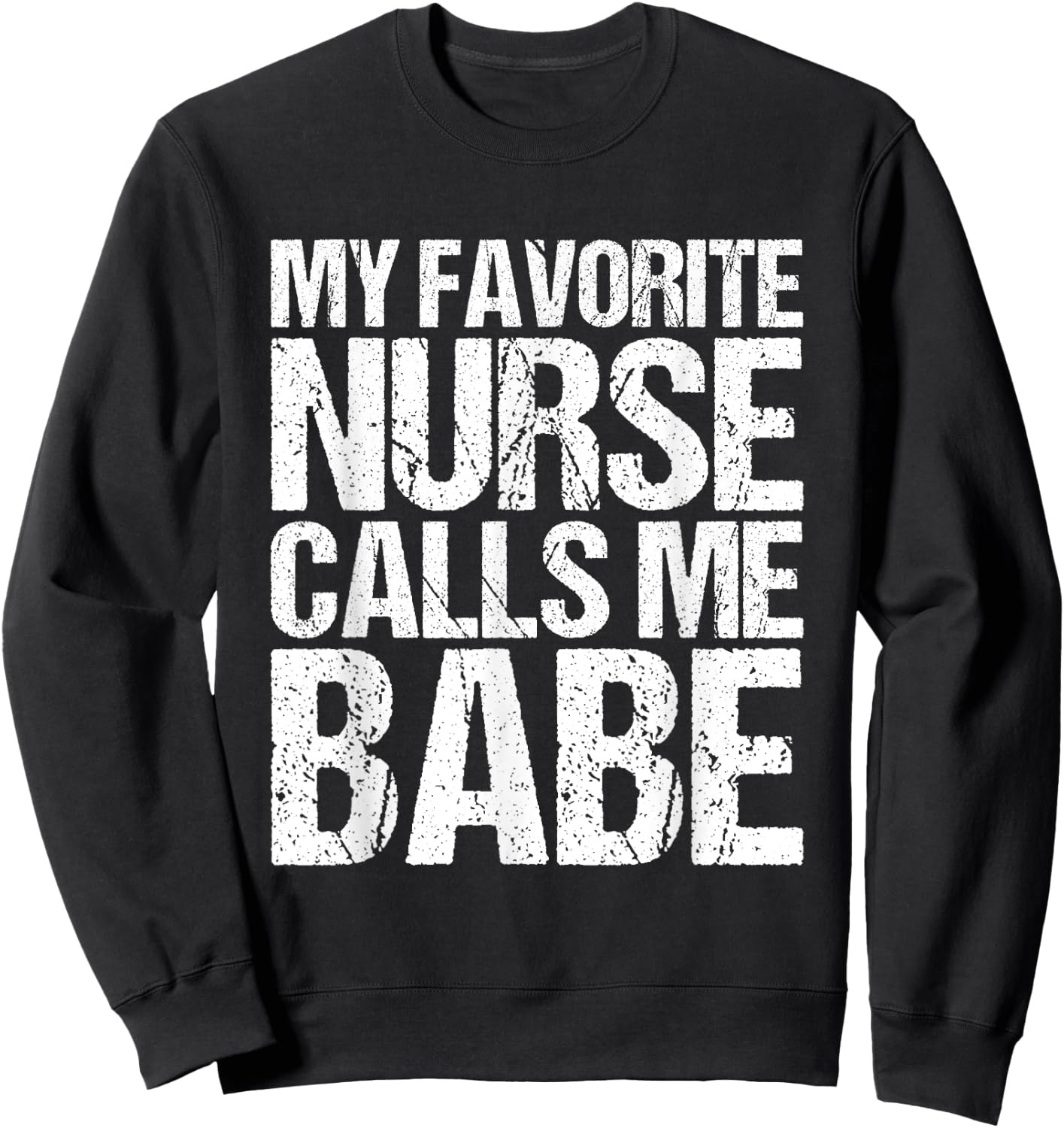 My Favourite Nurse Call Me Babe Sweatshirt - Sweatshirt | Black