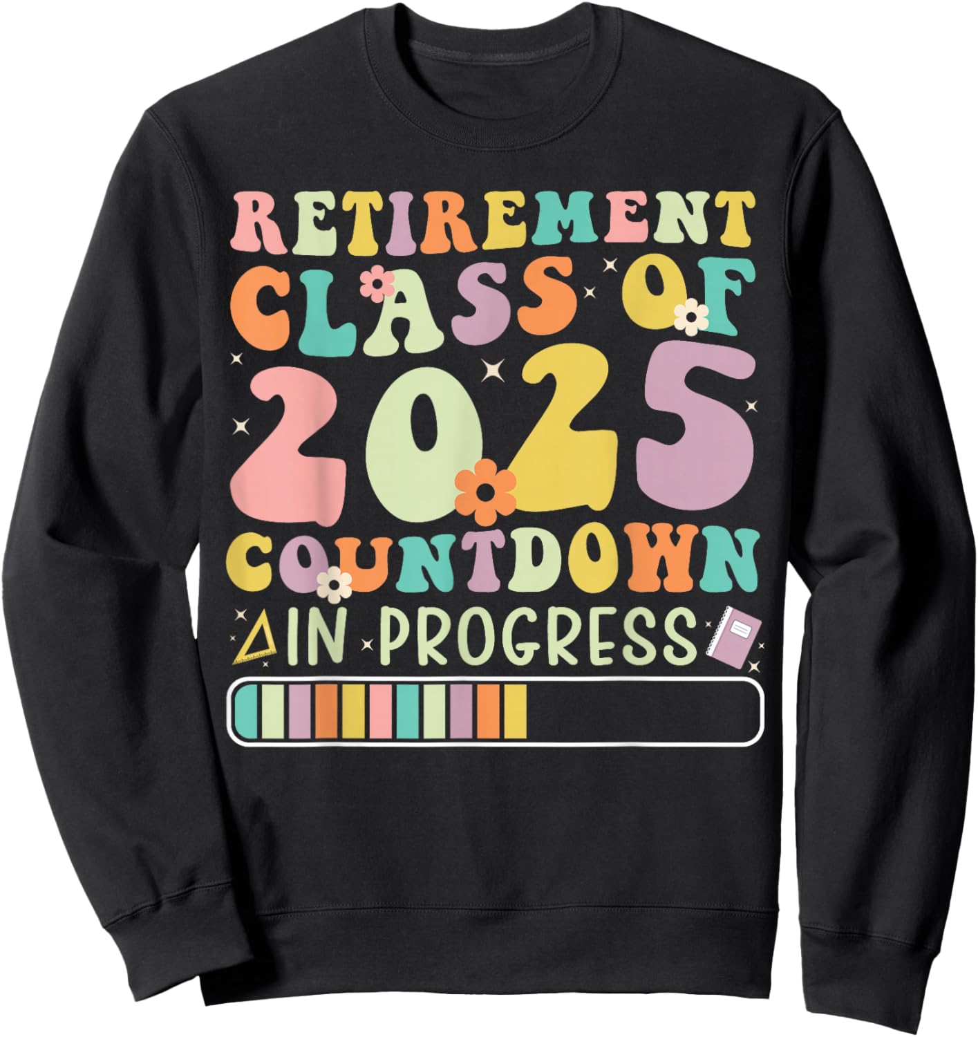 Retirement Class of 2025 Countdown in Progress Sweatshirt - Sweatshirt | Black