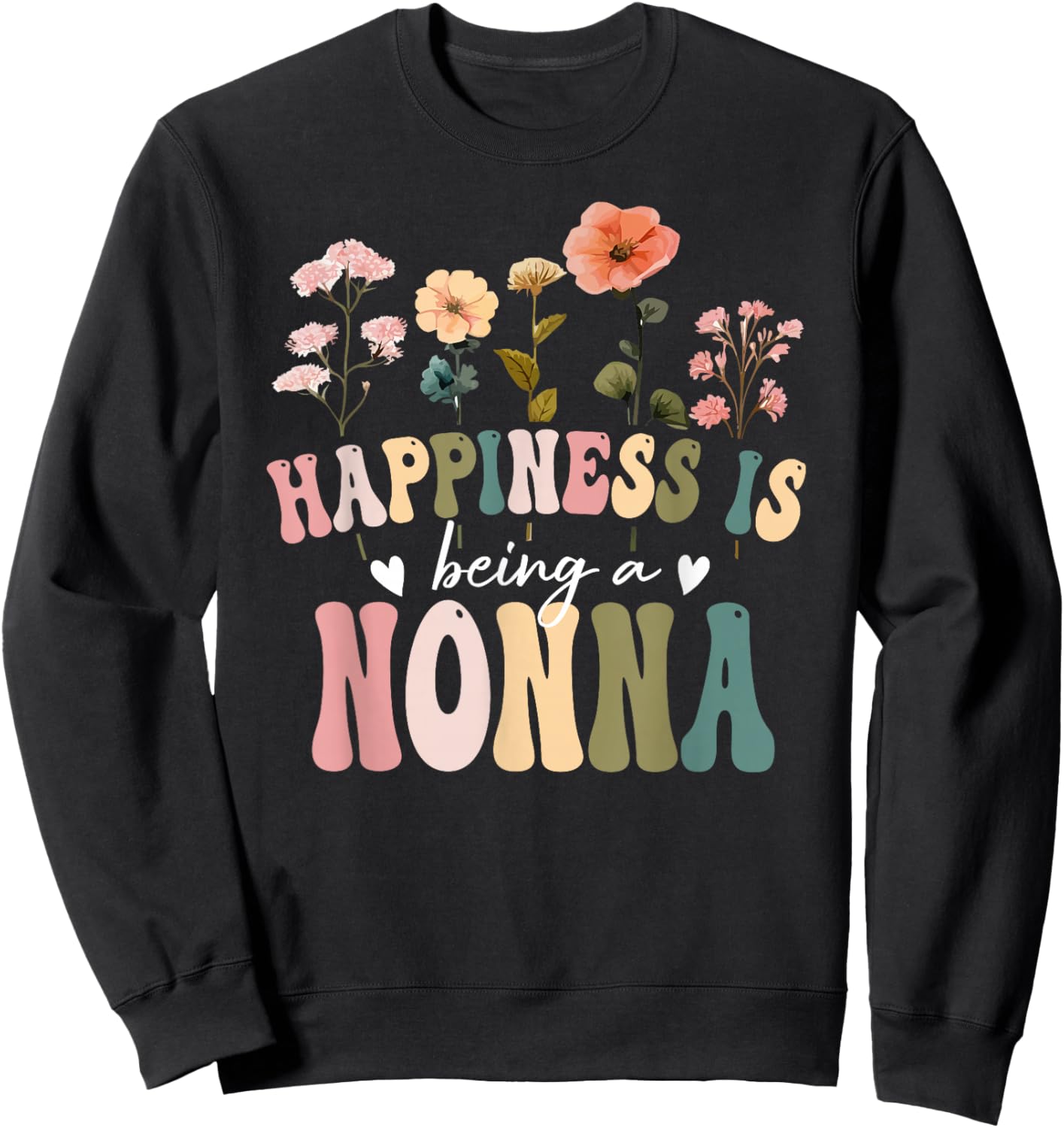 Happiness is Being a Nonna Floral Design Nonna Mother's Day Sweatshirt - Sweatshirt | Black