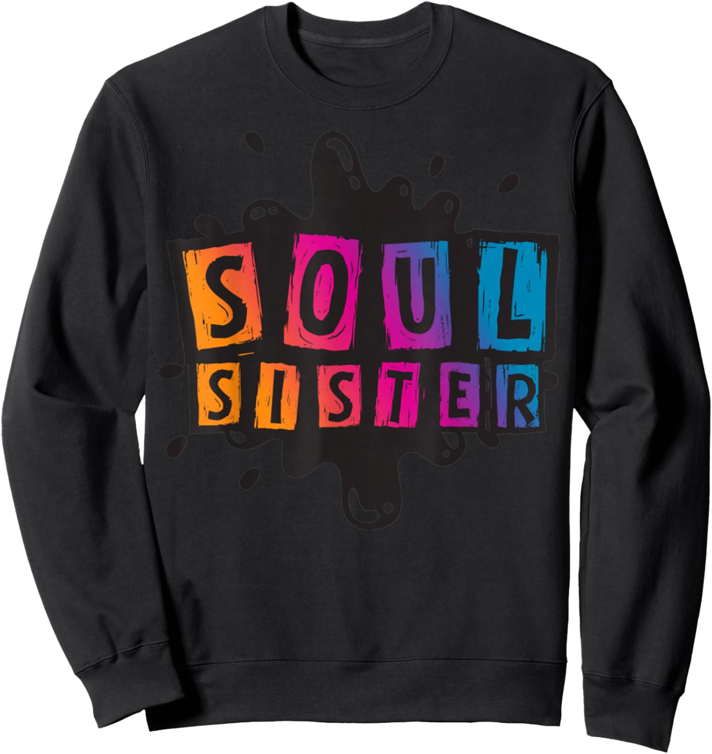 Soul Sister Vintage 70s Soul Music Funny Friendship Sweatshirt - Sweatshirt | Black