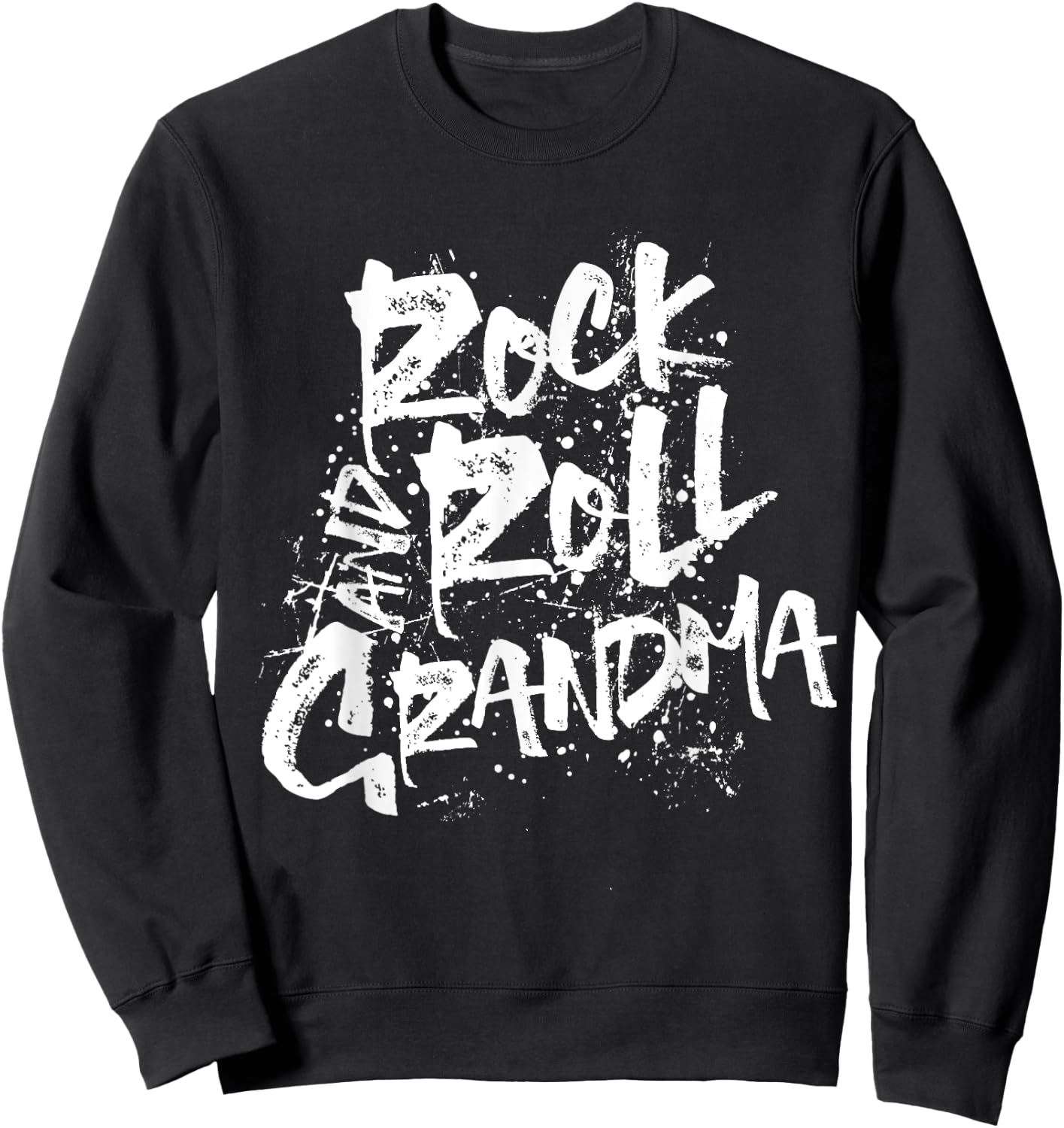 Rock And Roll Grandma Grunge Text Gift Sweatshirt - Sweatshirt | Black
