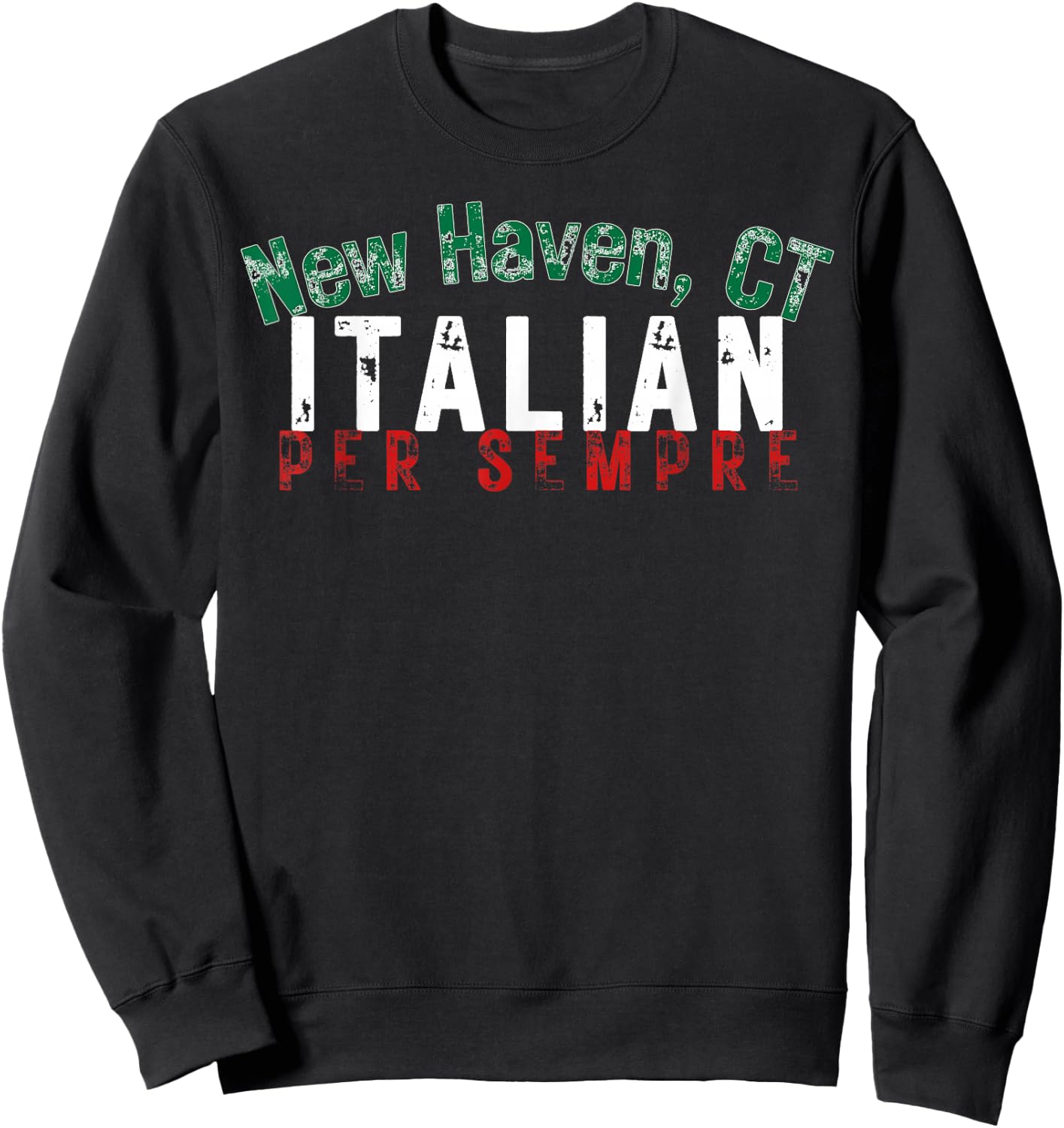 Italian-American Pride New Haven CT Heritage Italia Family Sweatshirt - Sweatshirt | Black