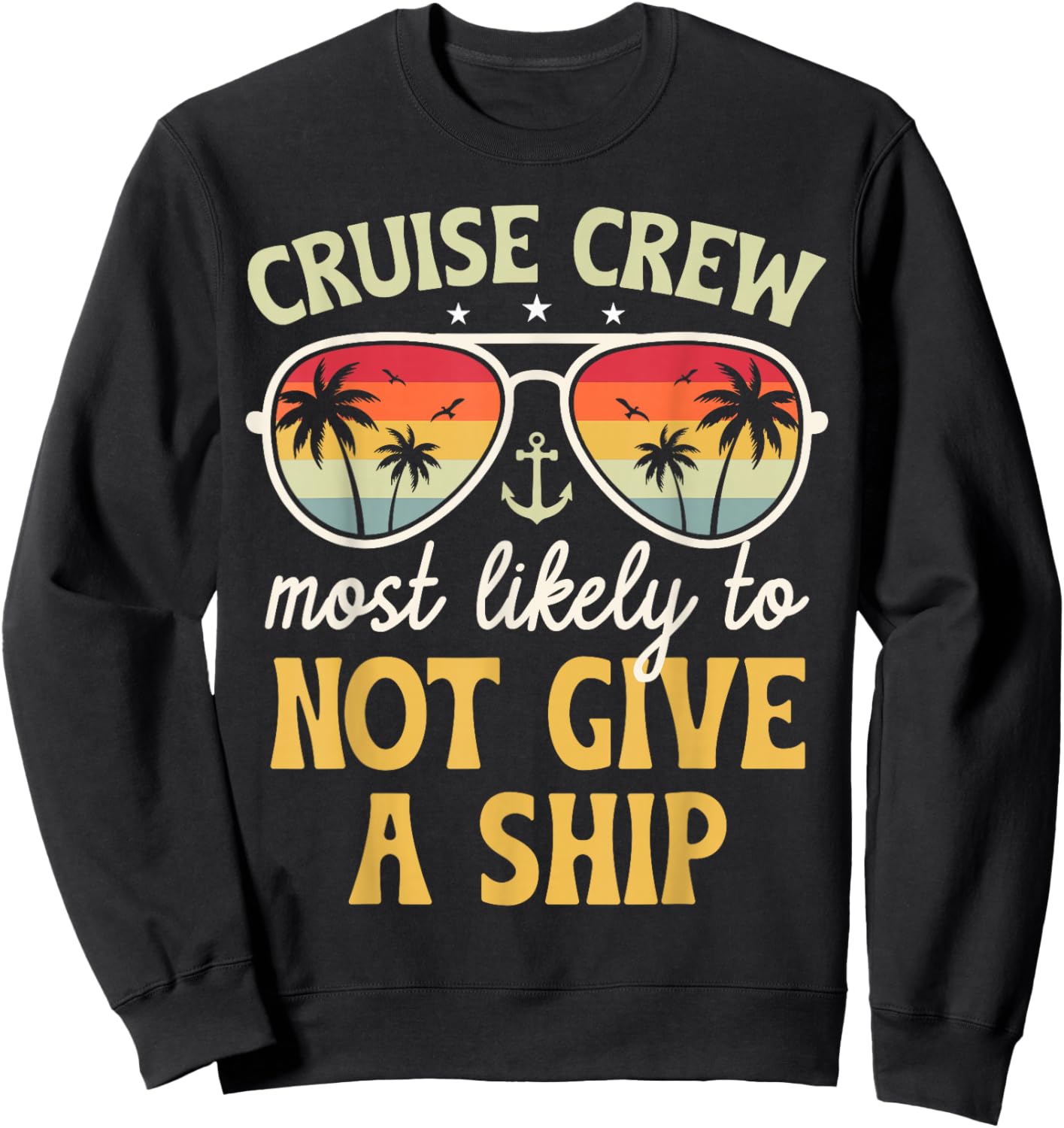 Most Likely To Not Give A Ship Matching Family Cruise 2025 Sweatshirt - Sweatshirt | Black
