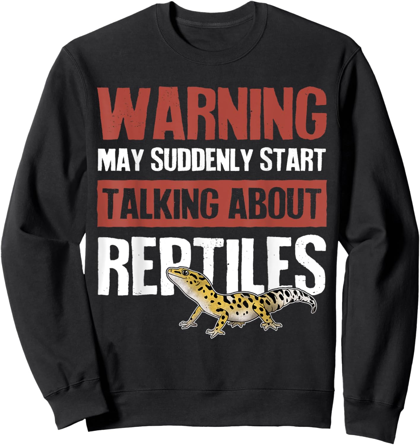 Warning May Suddenly Start Talking About Reptiles Sweatshirt - Sweatshirt | Black
