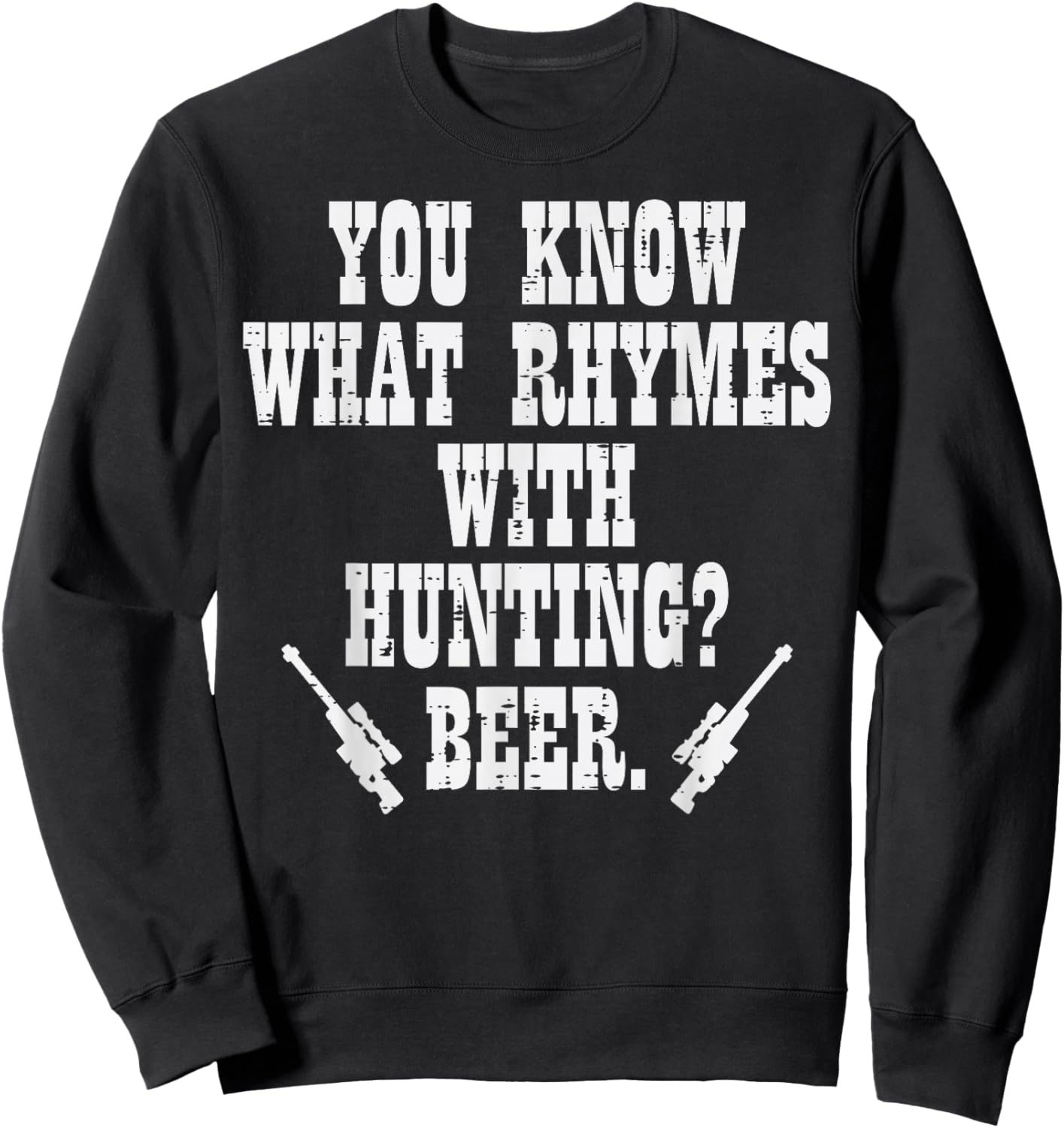 What Rhymes With Hunting Funny Deer Hunter Dad Grandpa Men Sweatshirt - Sweatshirt | Black